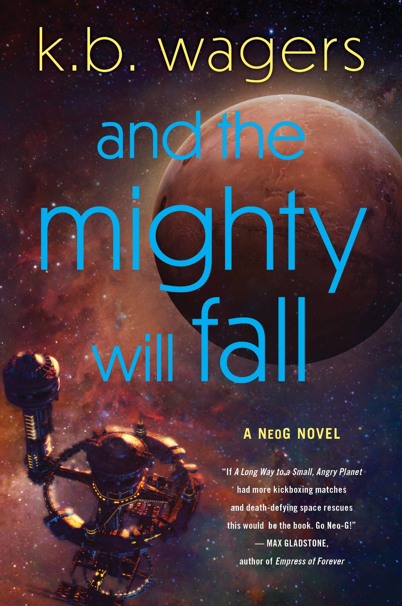 Cover of And the Mighty Will Fall by K.B. Wagers, a space station orbiting Mars against a star-filled background