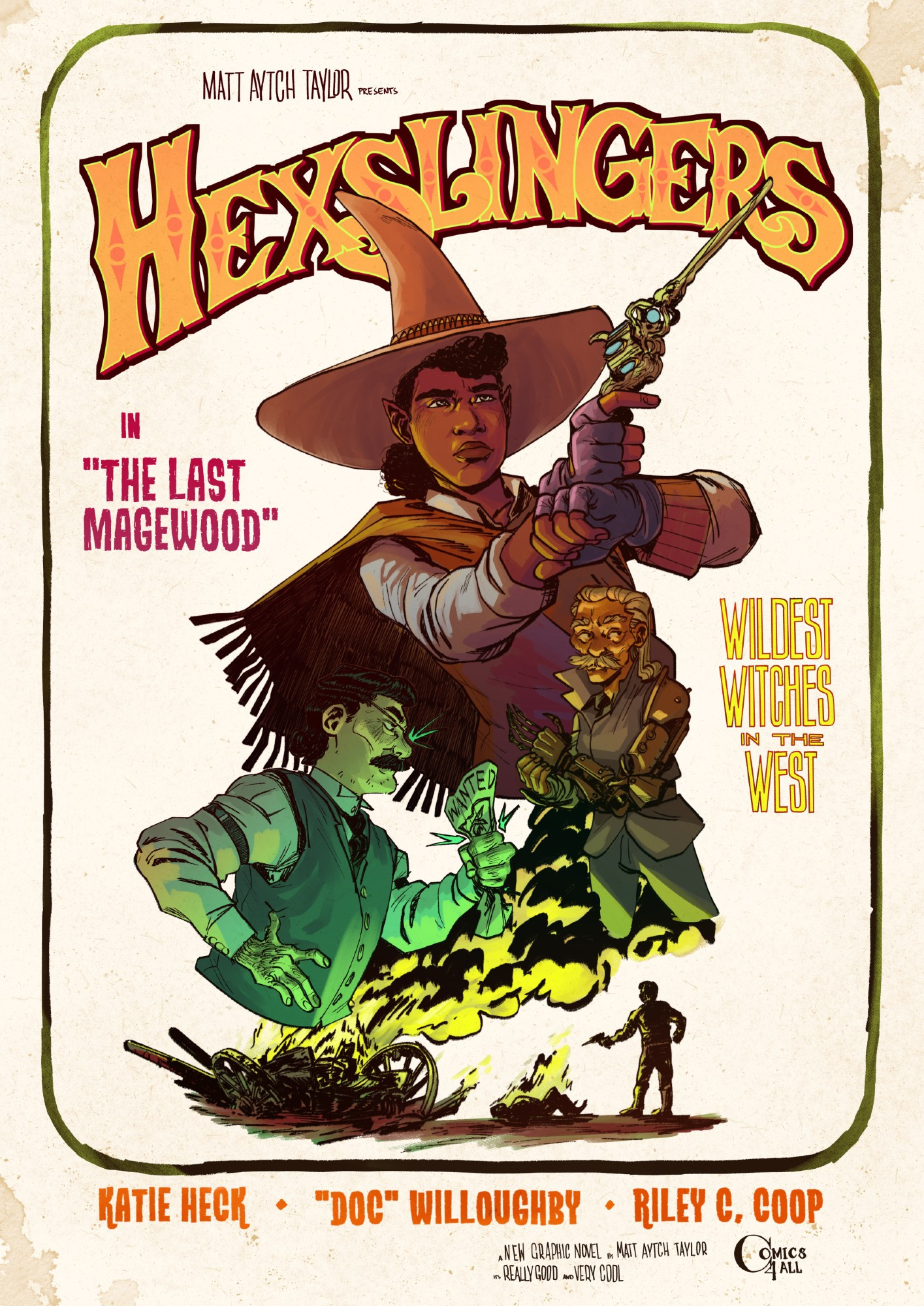 A poster/Cover for my Comic: Hexslingers.
The image features, from the top:
The HEXSLINGERS logo in orange and yellows.
Katie Heck, the Protagonist, in her Western-y witch hat, a poncho blowing in the wind. Her wand held aloft in her right hand, held steady by the left.
Below is Doc Willoughy, illuminated from below, holding his mechanical arm, he looks guilty, but why?
Below is Riley C. Coop. He has a hand on his hip, and clutching a wanted poster. His entire body illuminated in green light.
Below him the wreck of a wagon cart, and two figures, one pointing a wand at the prone figure who appears to be on fire in a similar fashion to the wagon - ablaze in green.
The lettering from the top:
MATT AYTCH TAYLOR presents
HEXSLINGERS
in
"THE LAST
MAGEWOOD"

WILDEST WITCHED in the WEST

KATIE HECK * "DOC" WILLOUGHBY * RILEY C. COOP

a NEW GRAPHIC NOVEL by MATT AYTCH TAYLOR
its REALLY GOOD and VERY COOL 

COMICS 4 ALL