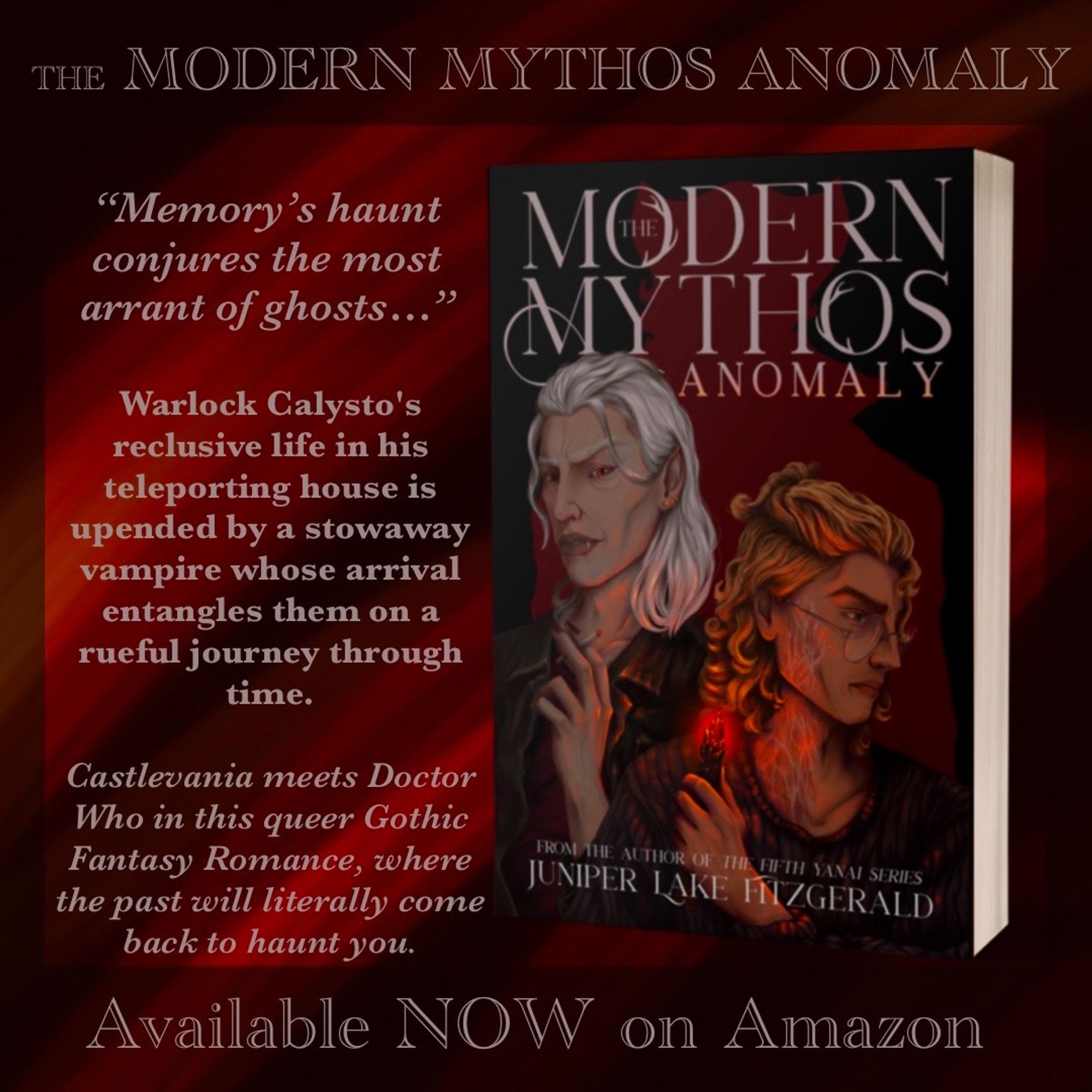 Book cover of THE MODERN MYTHOS ANOMALY on a black and red background with the text: Memory’s haunt conjures the most arrant of ghosts… Warlock Calysto's reclusive life in his teleporting house is upended by a stowaway vampire whose arrival entangles them on a rueful journey through time.
Castlevania meets Doctor Who in this queer Gothic Romance, where the past will literally come back to haunt you. 