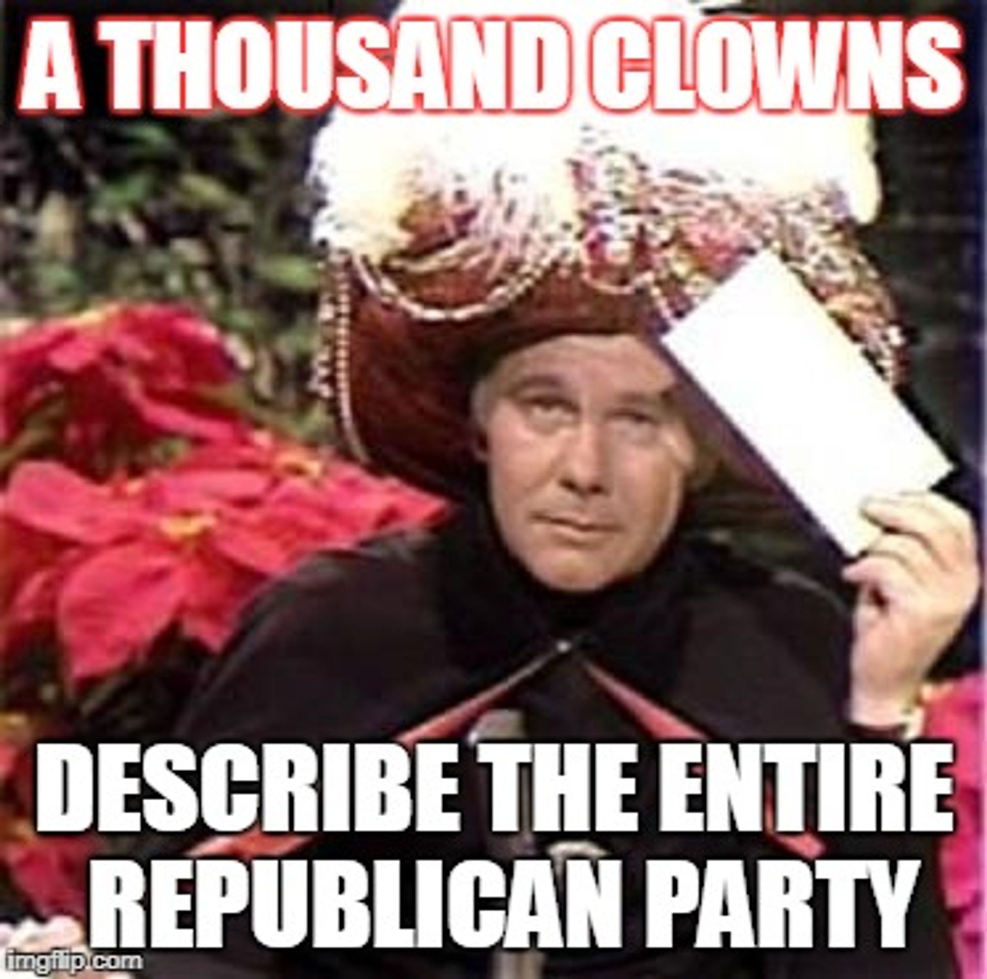 Carnac
A thousand clowns describe the entire Republican party