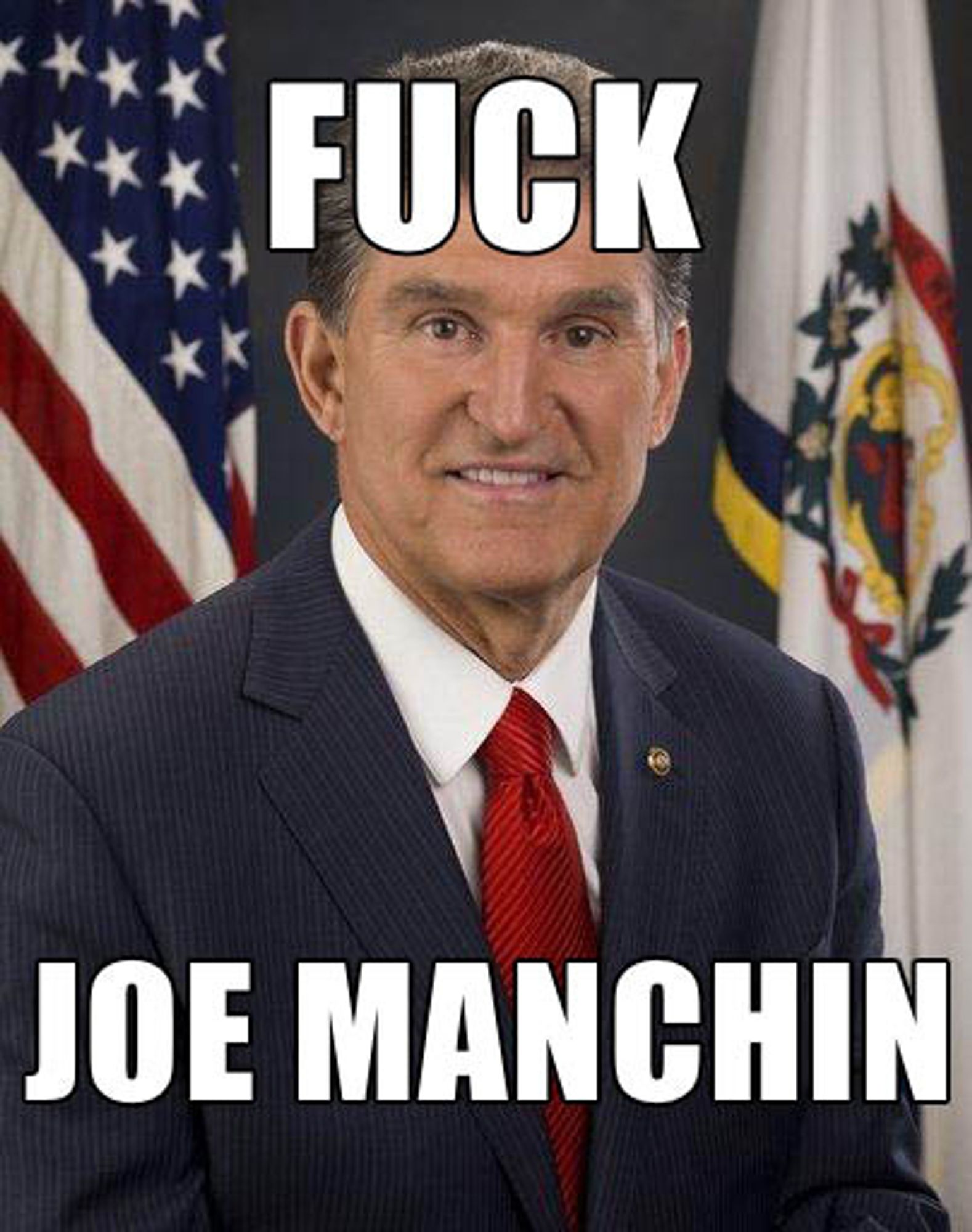 Fuck
Joe Manchin