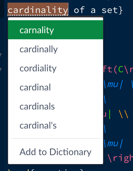 Screenshot of Overleaf, a web app for writing research papers. I have written "cardinality of a set", and its spell-checker has flagged the word "cardinality" as being misspelled. It suggests "carnality", "cardinally", "cordiality", "cardinal", "cardinals", and "cardinal's" as replacements/fixes.