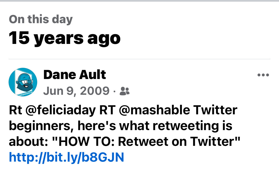 On this day
15 years ago
Dane Ault
Jun 9, 2009 • 8
Rt @feliciaday RT @mashable Twitter beginners, here's what retweeting is about: "HOW TO: Retweet on Twitter"
http://bit.ly/b8GJN