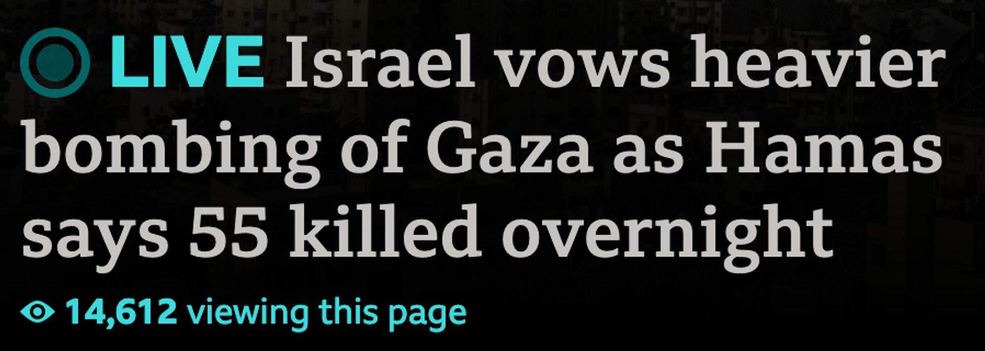 BBC news headline saying "Israel vows heavier bombing of Gaza as Hamas says 55 killed overnight"