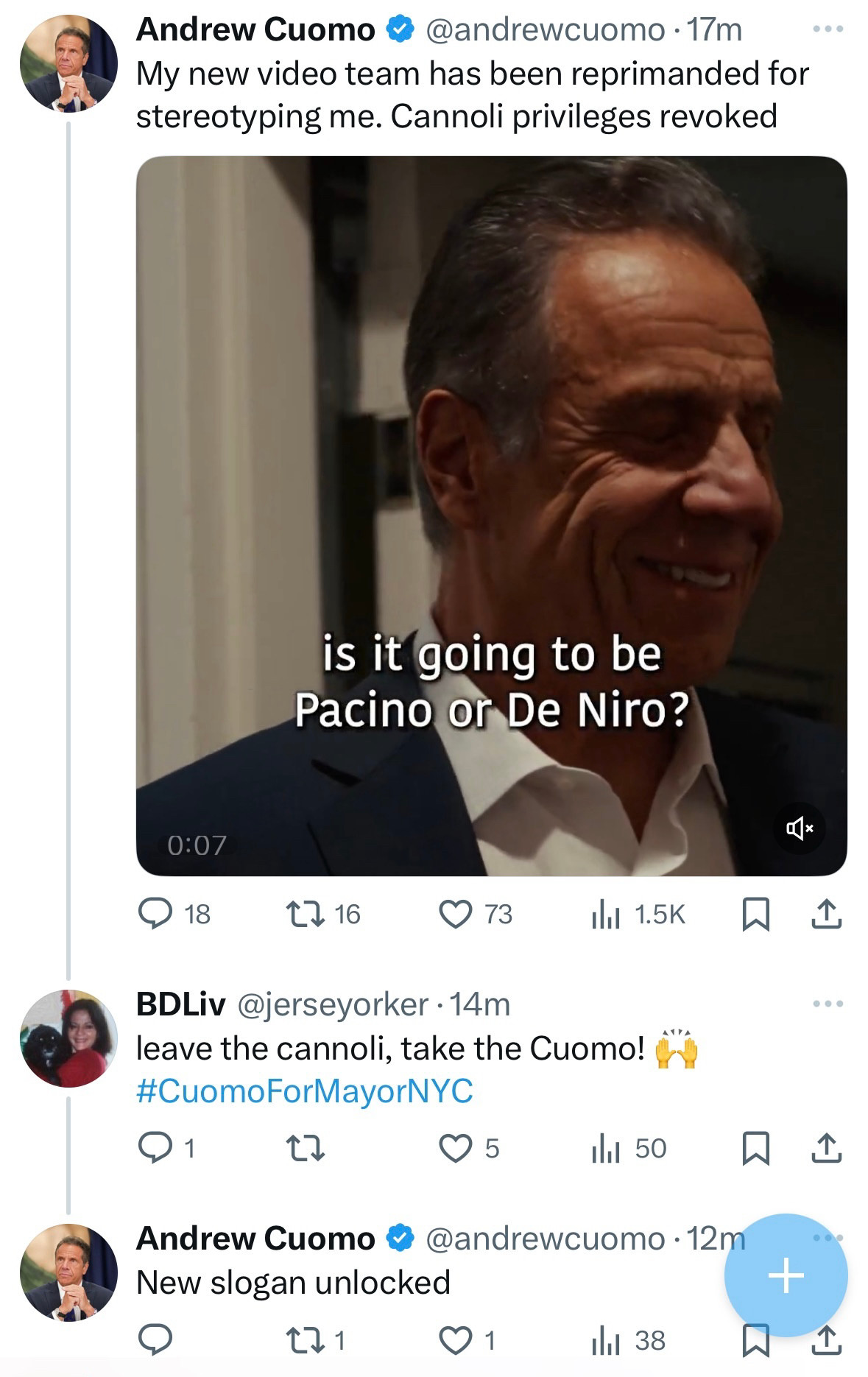 Cuomo; my new video team has been reprimanded for stereotyping me. Cannoli privileges revoked, with a video attached. 
Someone responds: leave the cannoli, take the Cuomo!
Cuomo says: new slogan unlocked