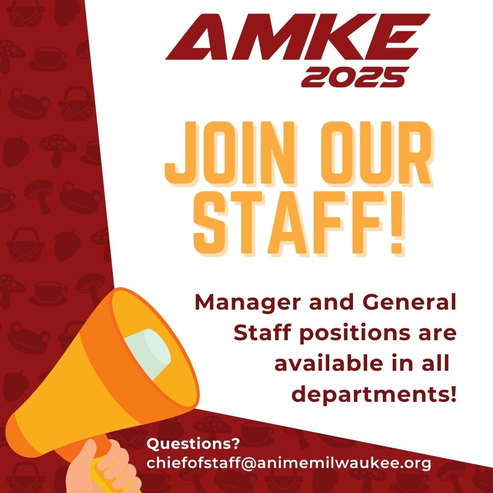 AMKE 2025: Join our Staff. Manager and general staff positions are available in all departments! Questions? chiefofstaff@animemilwaukee.org