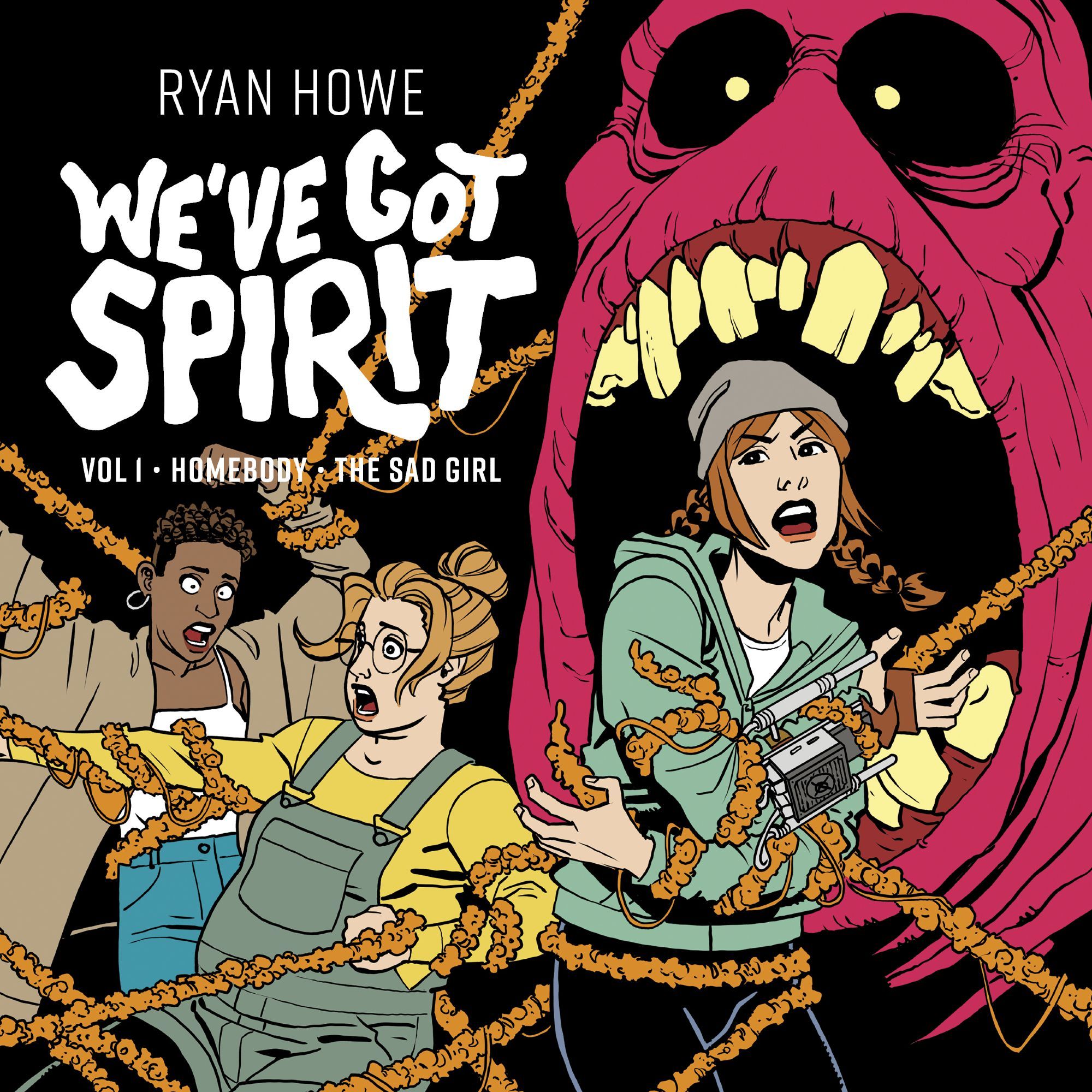 Cover illustration for We've Got Spirit - Volume 1. Taylor, Chelsea, and Grace are tangled up in ghostly tendrils, and a huge ghost lurks in the background on the right side.