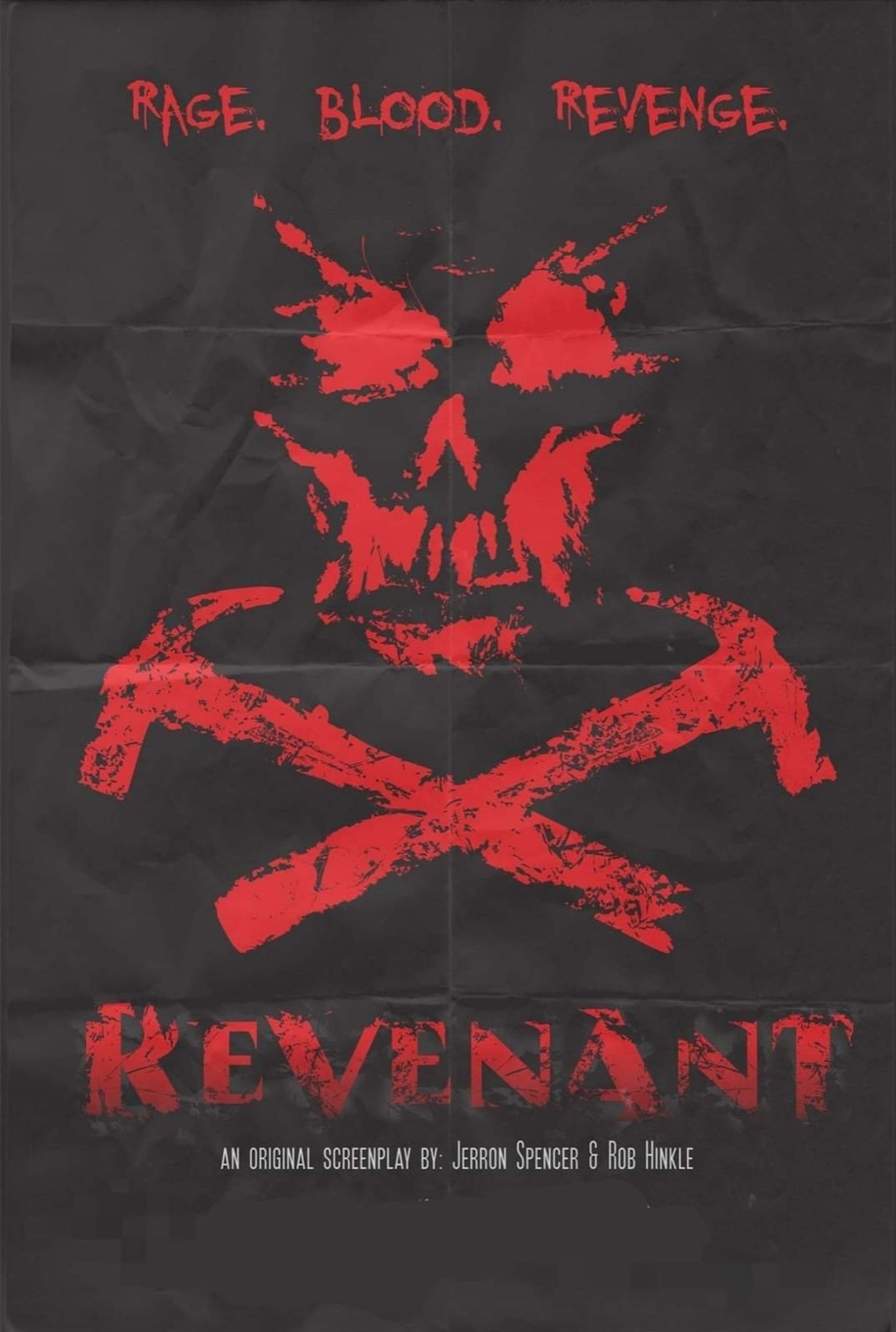 Teaser poster for screenplay REVENANT by Jerron Spencer & Robert Hinkle.  A black background with blood spatter red skull imagery.   Text reads "Rage.  Blood.  Revenge."