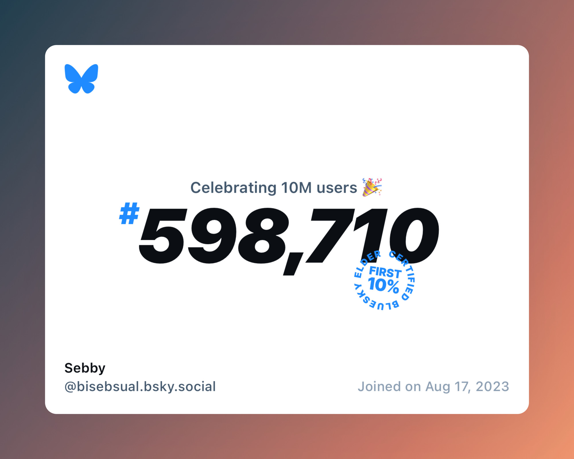 A virtual certificate with text "Celebrating 10M users on Bluesky, #598,710, Sebby ‪@bisebsual.bsky.social‬, joined on Aug 17, 2023"