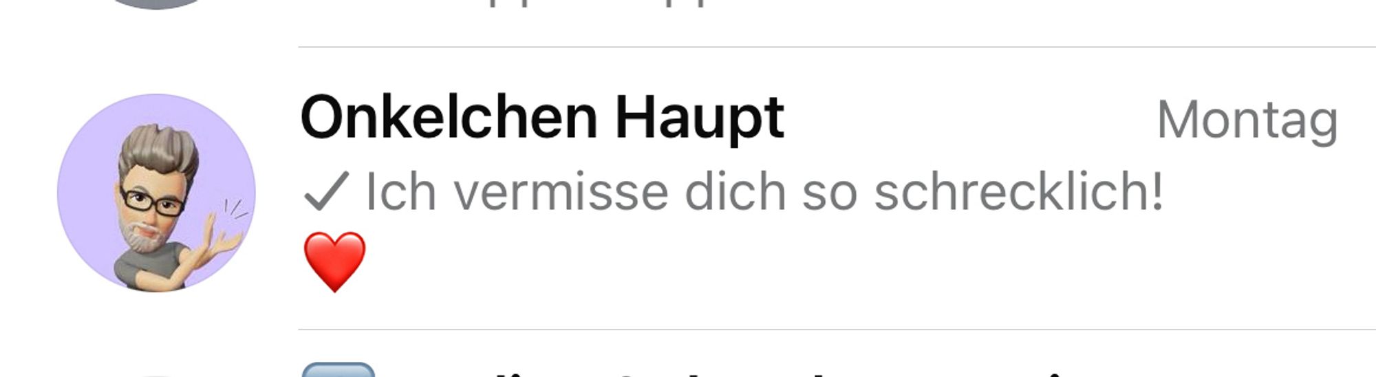 Screenshot einer (ungelesenen) WhatsApp Nachricht mit den Worten “Ich vermisse dich so schrecklich.”