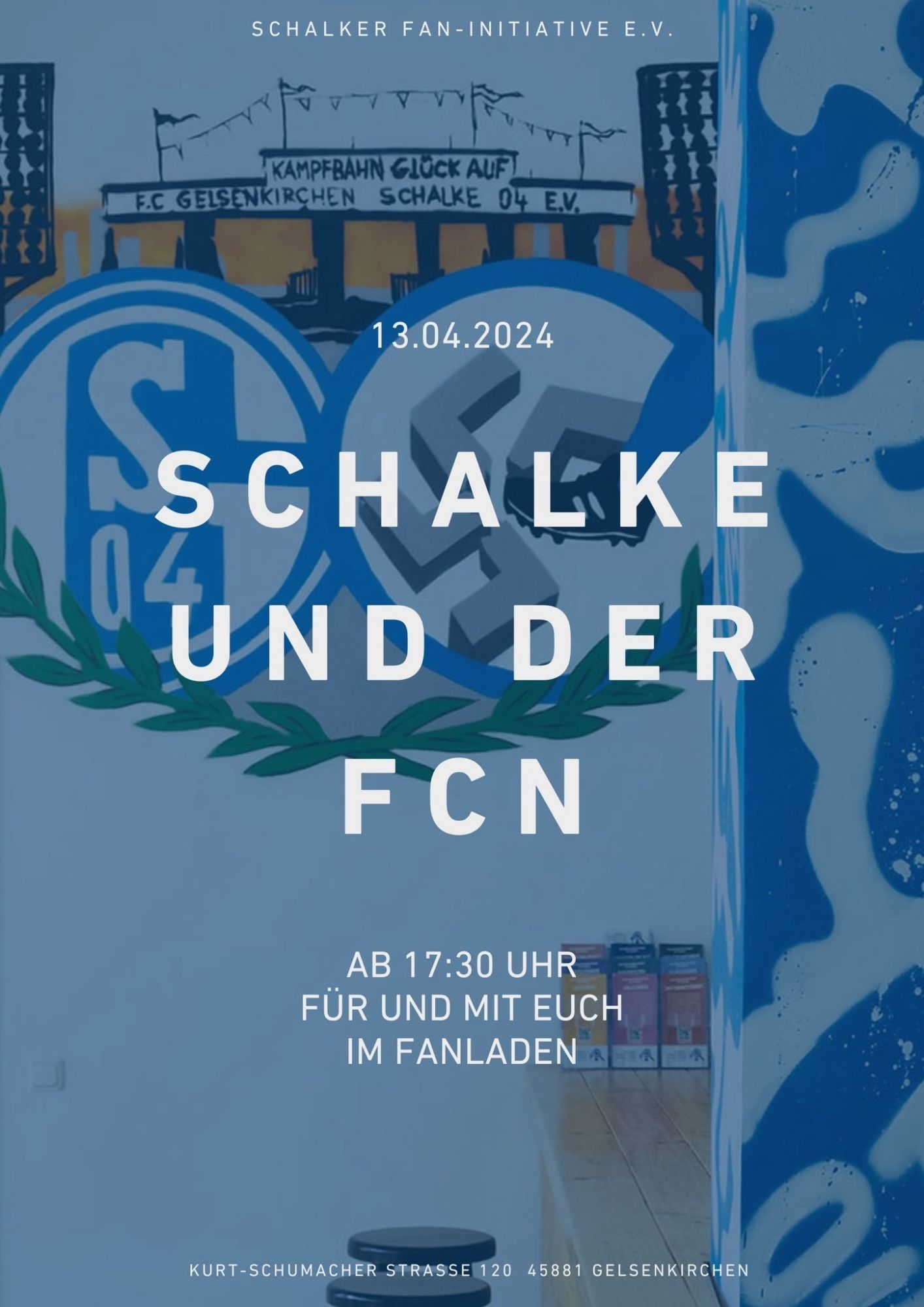 13.04.2024 - Schalke und der FCN. Ab 17.30 Uhr für und mit euch im Fanladen. Kurt-Schumacher-Straße 120, 45881 Gelsenkirchen.