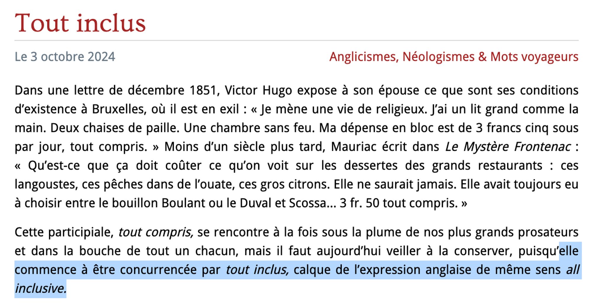 Capture d'écran d'un article de la rubrique "Dire, ne pas dire" du site de l'Académie française critiquant l'usage de "tout inclus" pour "tout compris" :
"Cette participiale, tout compris, se rencontre à la fois sous la plume de nos plus grands prosateurs et dans la bouche de tout un chacun, mais il faut aujourd’hui veiller à la conserver, puisqu’elle commence à être concurrencée par tout inclus, calque de l’expression anglaise de même sens all inclusive."