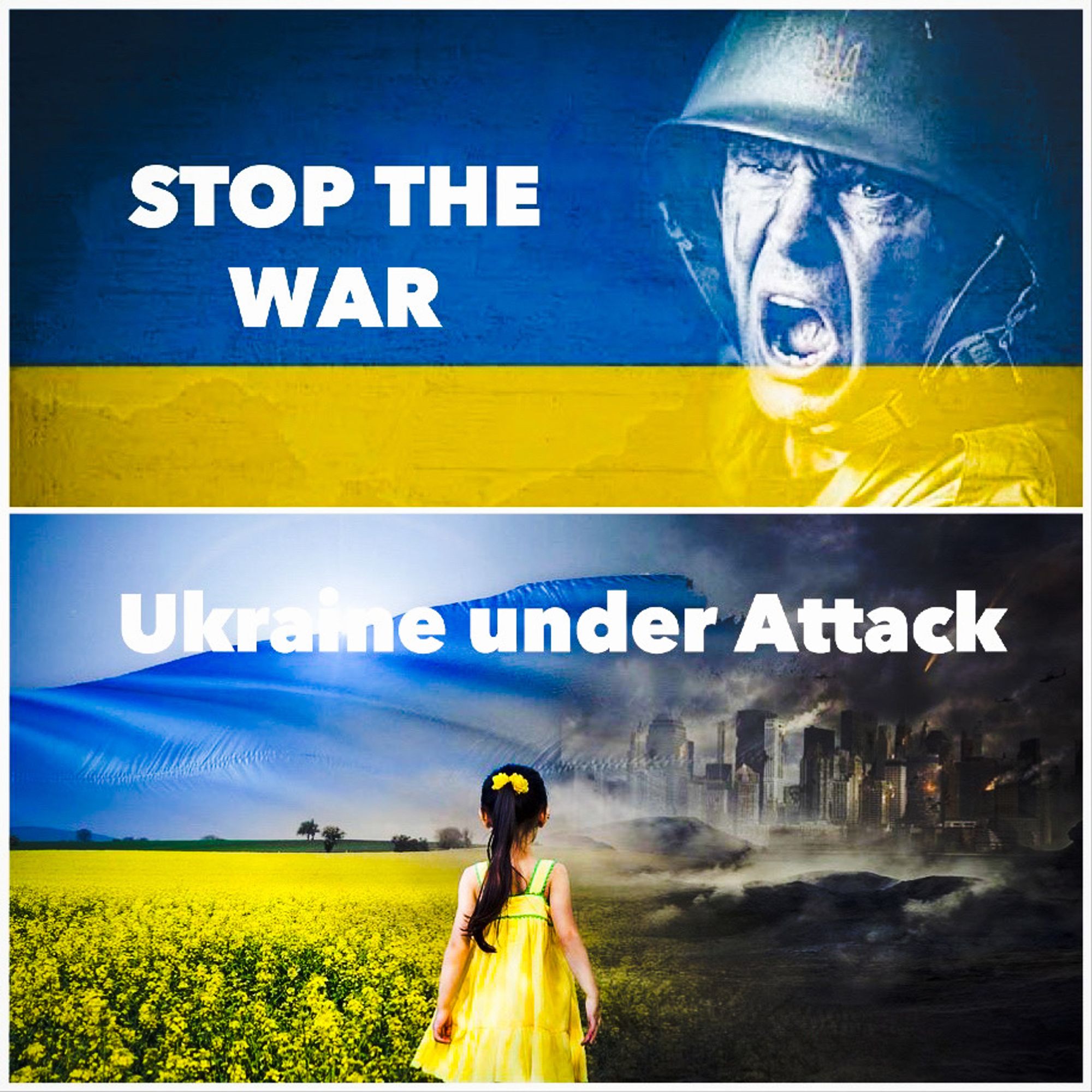 Das Bild zeigt ein geteiltes Design: Die obere Hälfte zeigt einen Soldaten vor einem blau-gelben Hintergrund mit dem Text "STOP THE WAR", während die untere Hälfte ein junges Mädchen in einem gelben Kleid zeigt, das auf einem Feld mit gelben Blumen steht und auf einen dunklen Sturm über bombardierten Ruinen schaut.
Text: Ukraine under Attack