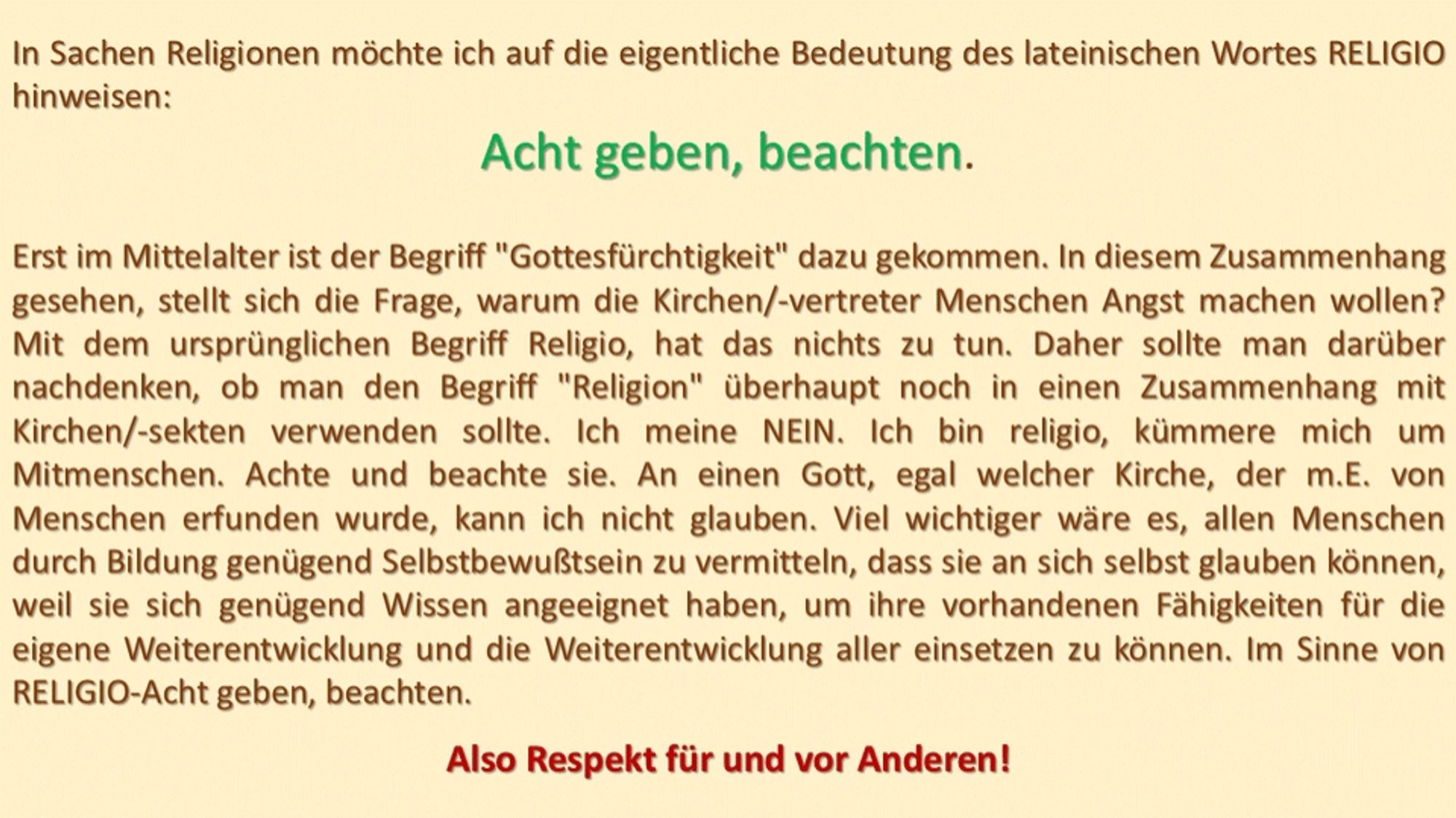 In Sachen Religionen noch eine Anmerkung!
Das lateinische Ursprungswort #Religio ist eine Schöpfung einer kleinen Gruppe im alten Rom, die wollten mit Acht geben und beachten Leben - #Rückbesinnung auf den Menschen - Nur kam erst der Kaiser und später die #Inquisition und übernahmen es mit #GierundMachtausnutzung, die bis heute anhält!
Es wird Zeit das zu ändern❣️🕊️🥰Peace&Love 🌿