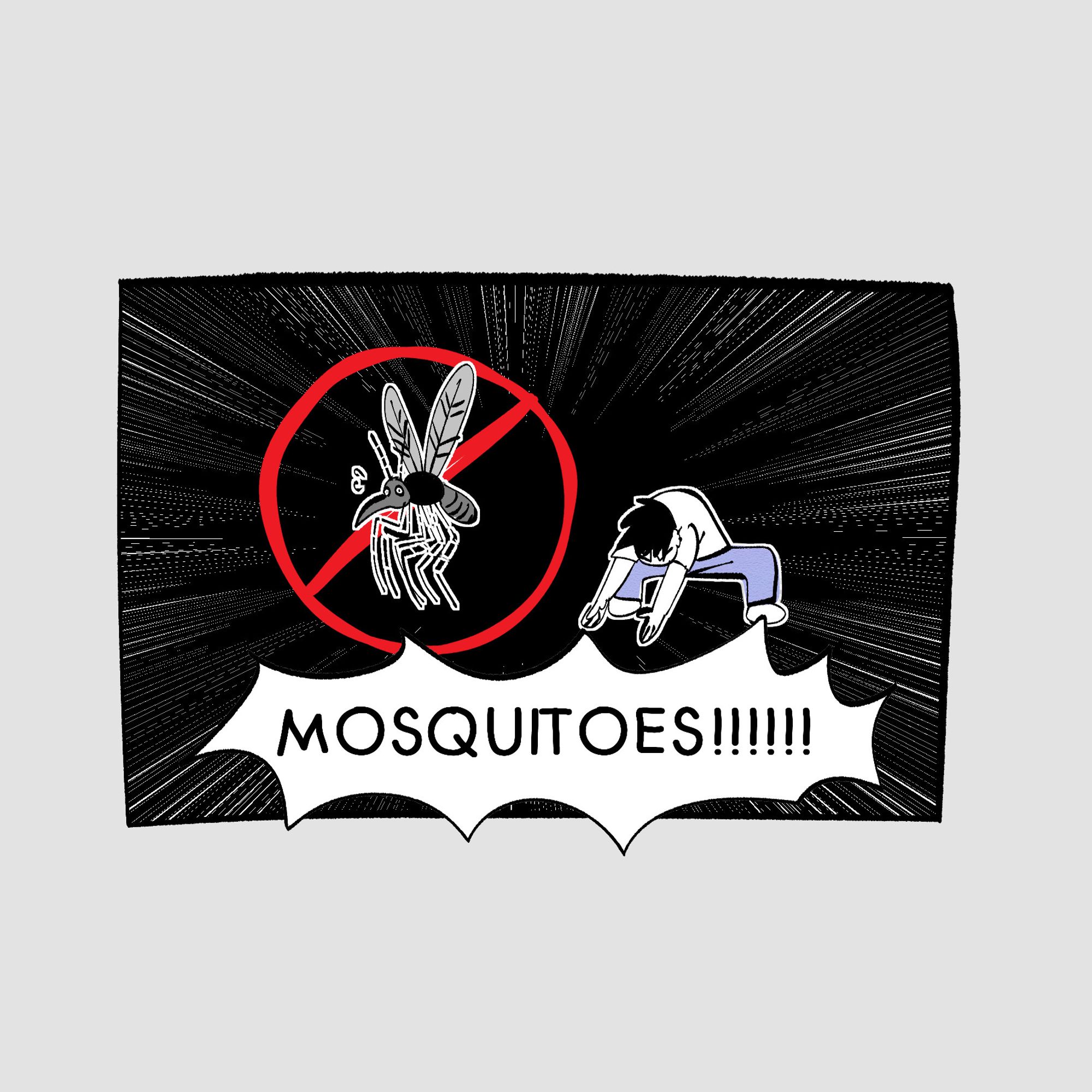 brows are arched, signaling exasperation.
In the next panel, Hyamara finishes with a scream: “mosquitoes!!”, which is in all caps. The camera goes back, with white zoom lines emphasizing the center of the panel. Hyamara stands, full bodied, while stretching their arms and hands towards the ground, in a very exaggerated gesture. To their right, there is a symbol of prohibition (a red circle with a diagonal line in the middle) and, at its center, the dengue mosquito, aedes aegypti.