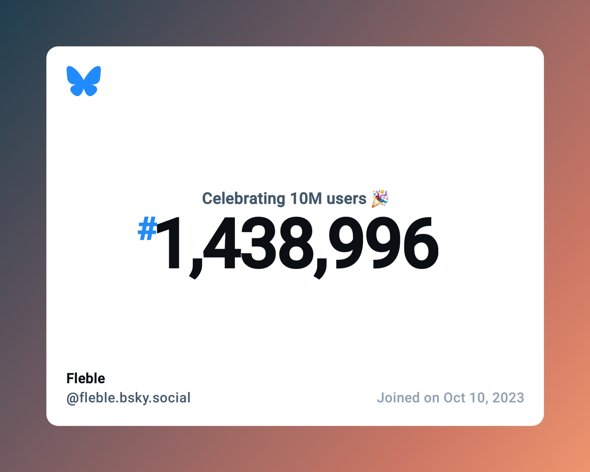 A virtual certificate with text "Celebrating 10M users on Bluesky, #1,438,996, Fleble ‪@fleble.bsky.social‬, joined on Oct 10, 2023"