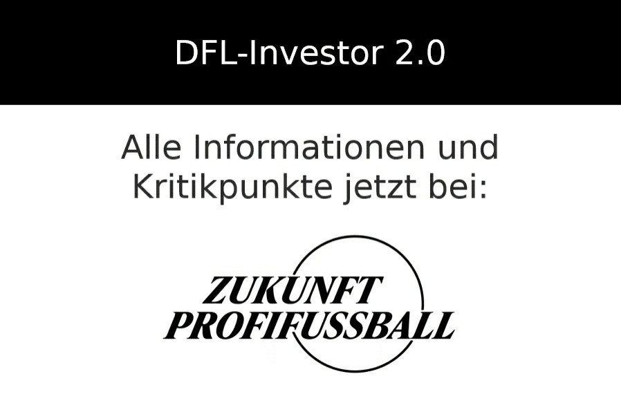 DFL-Investor 2.0
Alle Informationen und Kritikpunkte jetzt bei Zukunft Profifußball