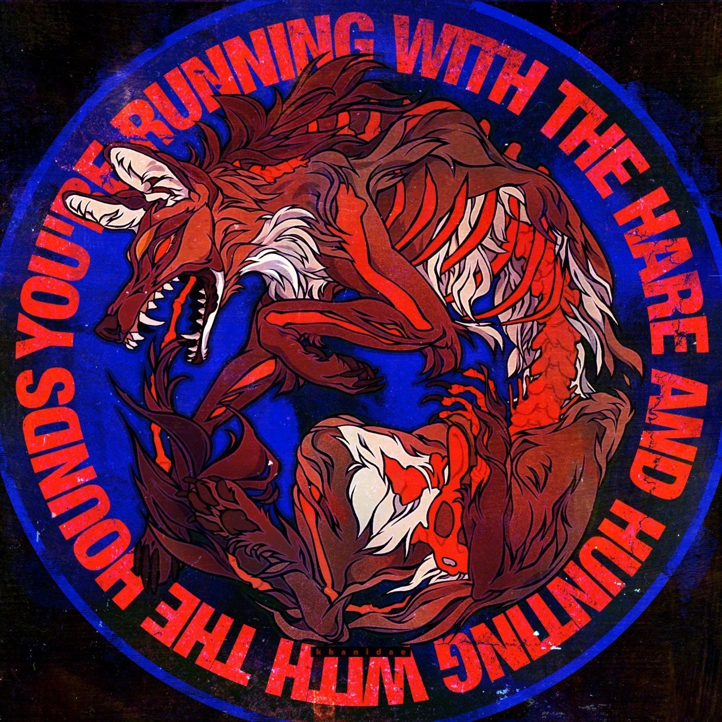 Round artwork with an orange maned wolf swallowing its own tail. The maned wolf is partially only bones with the ribs, pelvis bone, leg bones and tail bones poking through the fur. The background is blue and framed by red text reading "You're running with the hare and hunting with the hounds"