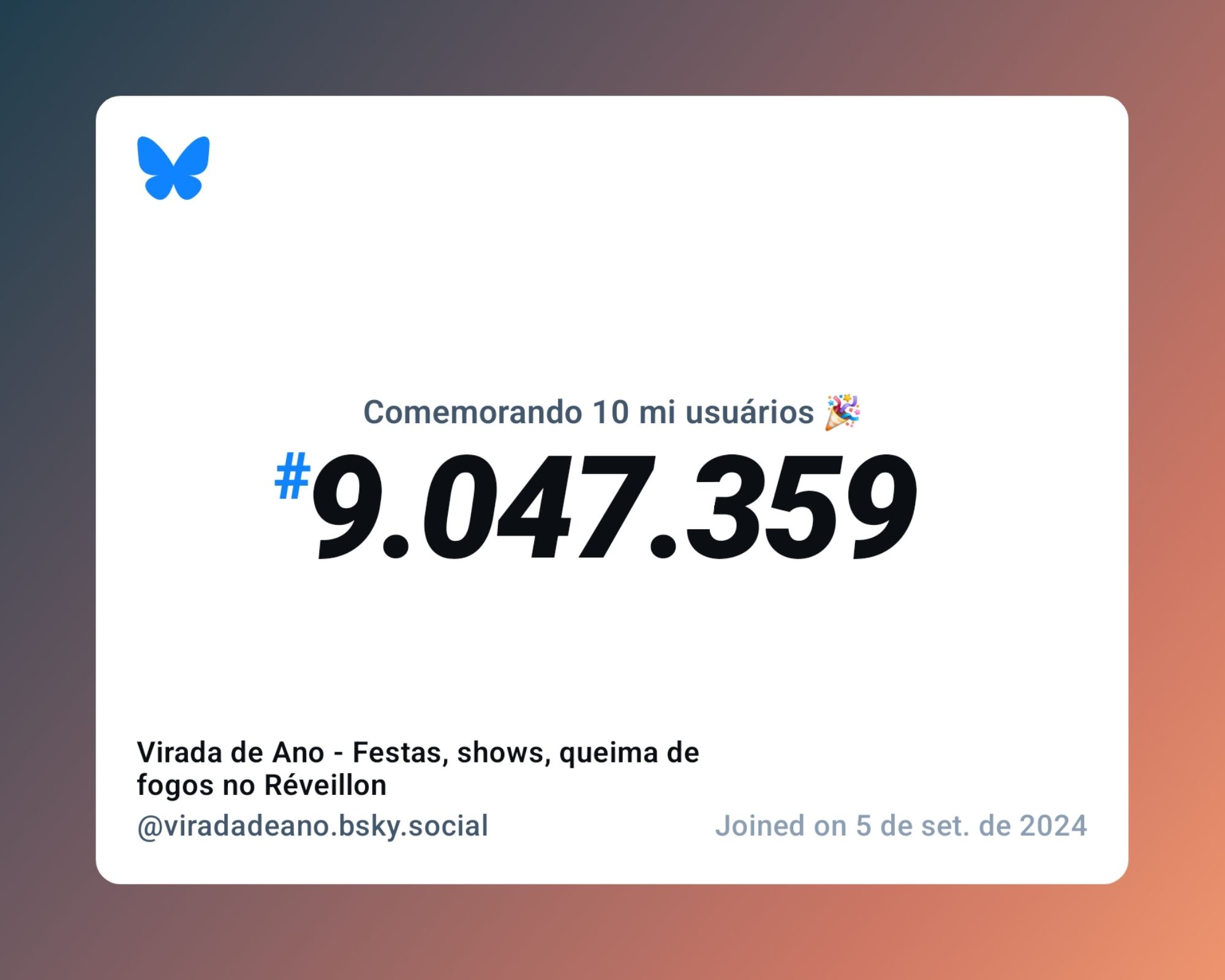 Um certificado virtual com o texto "Comemorando 10 milhões de usuários no Bluesky, #9.047.359, Virada de Ano - Festas, shows, queima de fogos no Réveillon ‪@viradadeano.bsky.social‬, ingressou em 5 de set. de 2024"