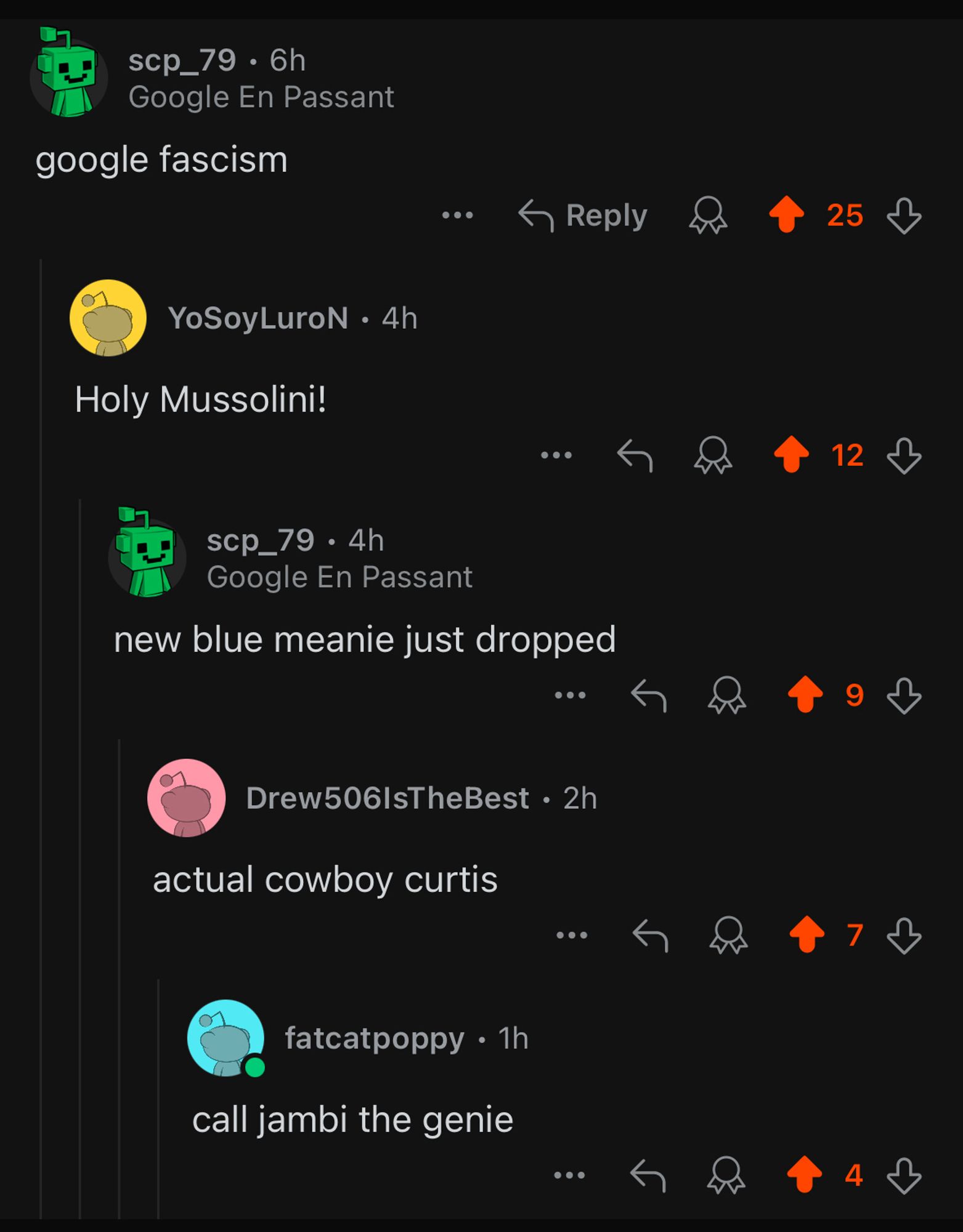 a comment chain on Reddit reading:
google fascism
Holy Mussolini!
new blue meanie just dropped
actual cowboy curtis
call jambi the genie