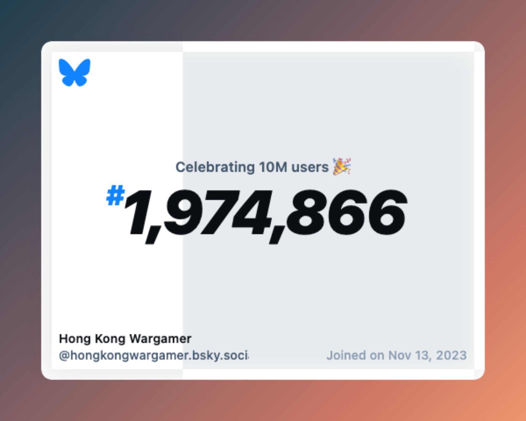 A virtual certificate with text "Celebrating 10M users on Bluesky, #1,974,866, Hong Kong Wargamer ‪@hongkongwargamer.bsky.social‬, joined on Nov 13, 2023"