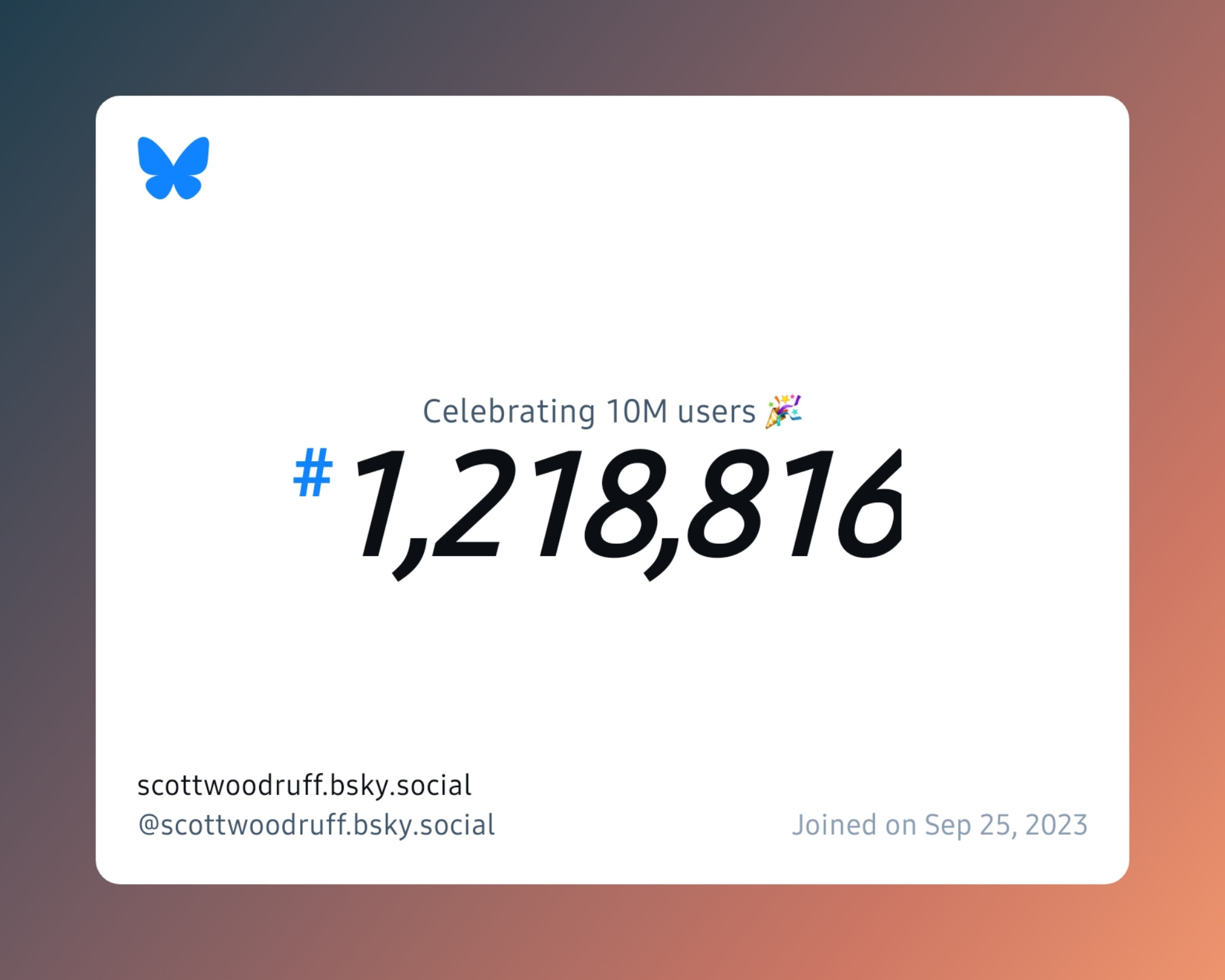 A virtual certificate with text "Celebrating 10M users on Bluesky, #1,218,816, scottwoodruff.bsky.social ‪@scottwoodruff.bsky.social‬, joined on Sep 25, 2023"