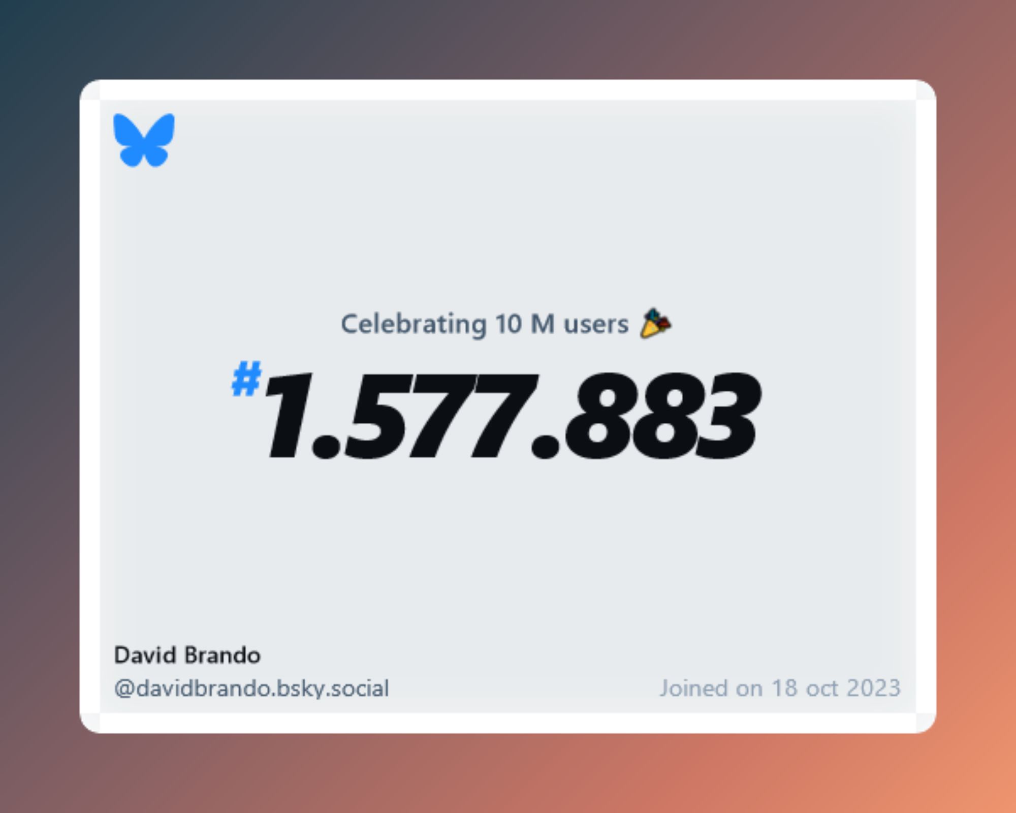 A virtual certificate with text "Celebrating 10M users on Bluesky, #1.577.883, David Brando ‪@davidbrando.bsky.social‬, joined on 18 oct 2023"