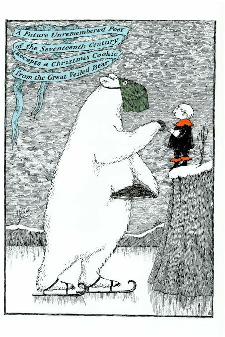 Edward Gorey illustration with the caption "A Future Unremembered Poet of the Seventeenth Century accepts a Christmas cookie from the Great Veiled Bear". 
The white bear is on ice with ice skates on, handing a biscuit from a tray laden with biscuits to a young boy. The boy is dressed for winter and accepting the biscuit, while standing on elevated snowy ground. 