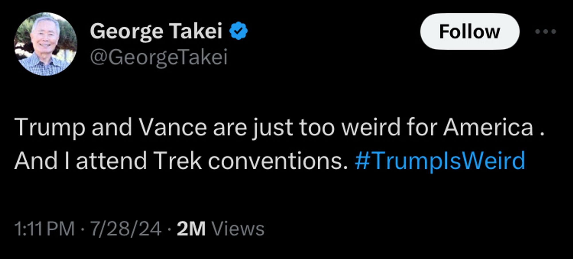 George Takei on Twitter, “Trump and Vance are just too weird for America . And I attend Trek conventions. #TrumpIsWeird”