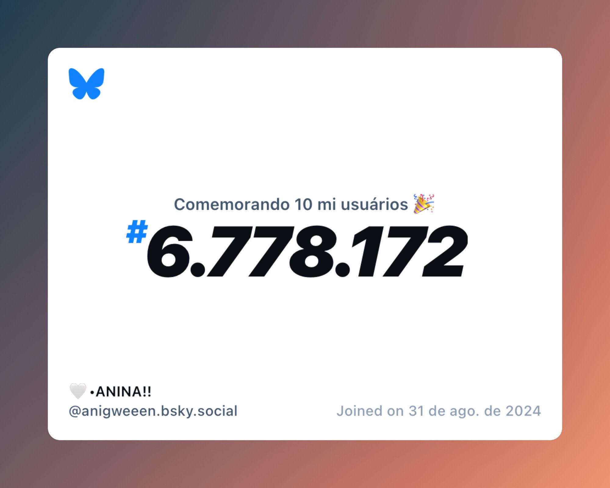 Um certificado virtual com o texto "Comemorando 10 milhões de usuários no Bluesky, #6.778.172, 🤍•ANINA!! ‪@anigweeen.bsky.social‬, ingressou em 31 de ago. de 2024"