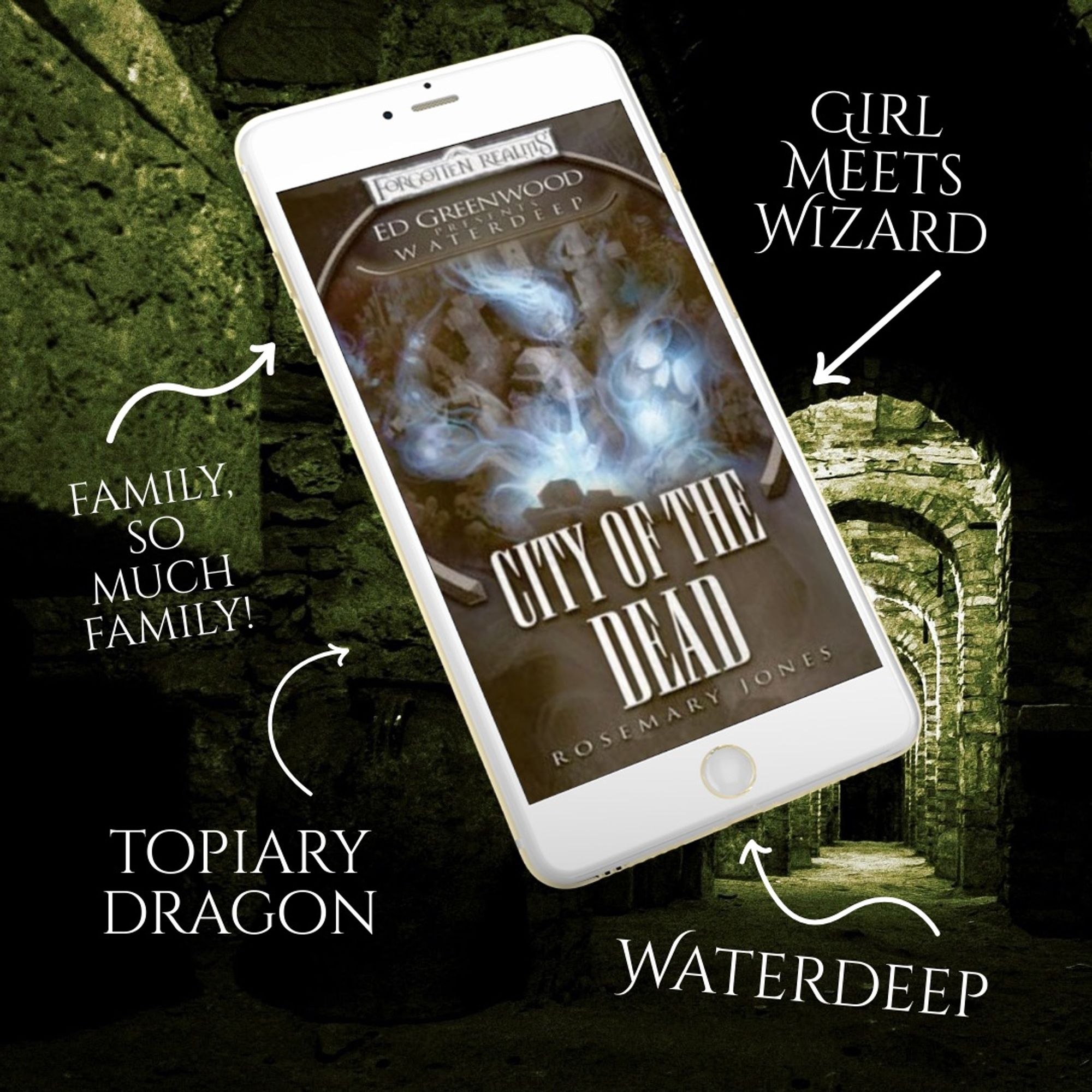 The ghosts rising around the gravestones are shown on the cover of City of the Dead by Rosemary Jones. Cover displayed on white electronic device, floating in underground crypt with themes: Family (so much family), Girl meets Wizard, Topiary Dragon, and Waterdeep.