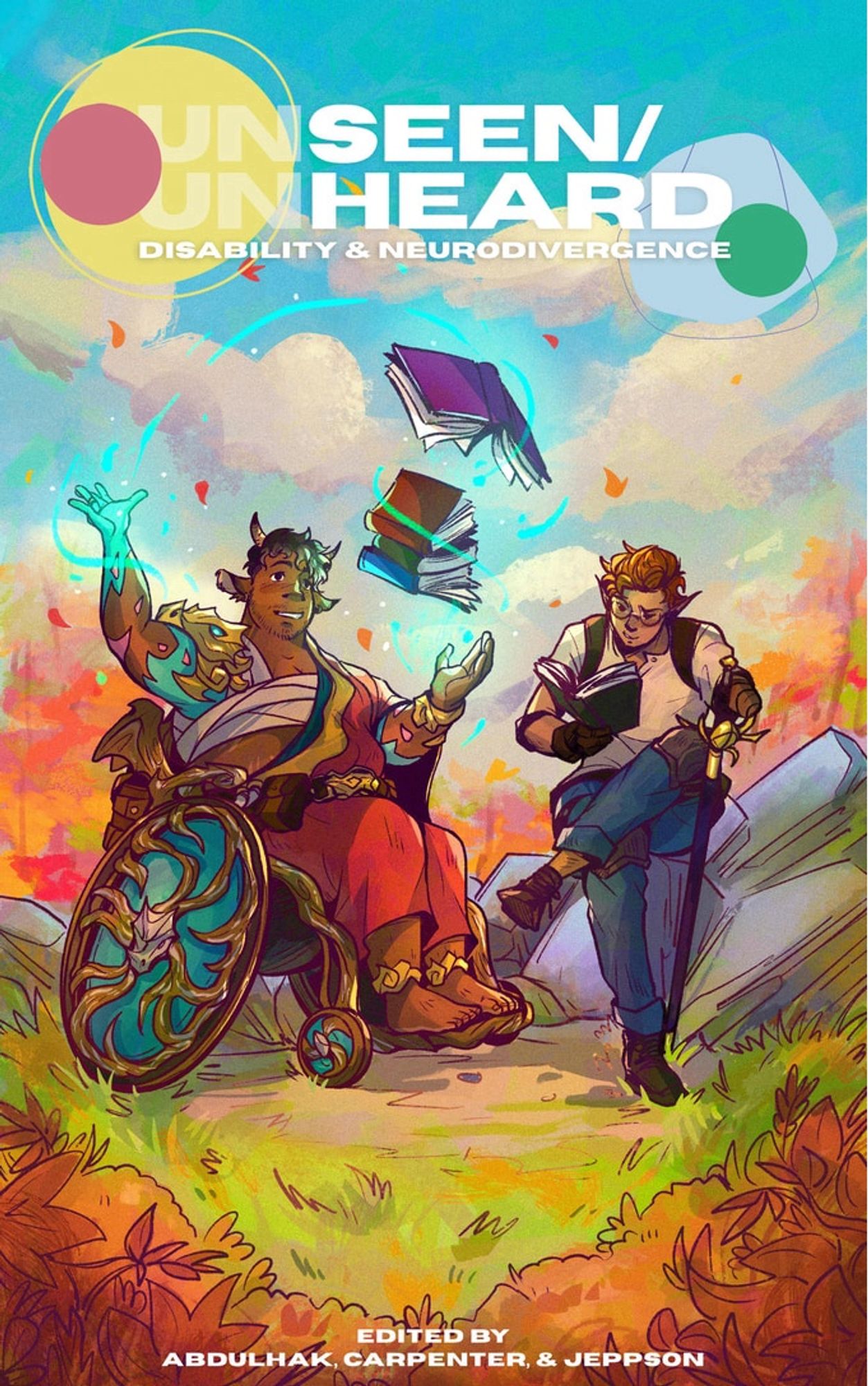 Cover B of unSEEN/unHEARD: Disability & Neurodivergence comic anthology by Arthur Cabezas. Two fantasy characters are in a grassy clearing near rocks, one sits in a gilded wheelchair magically swirling books in the air while the other sits on a rock as they read a book in one hand and hold a cane in the other.