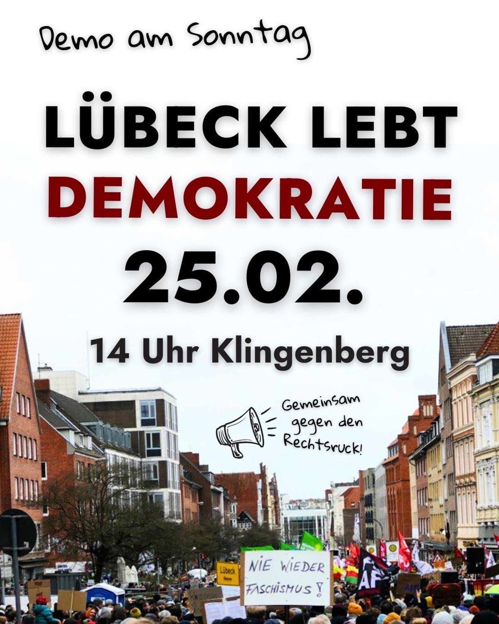 sharepic Demo Beckergrube, Rext:
Demo am Sonntag
LÜBECK LEBT DEMOKRATIE
25.02. 14 Uhr Klingenberg
Gemeinsam gegen den Rechtsruck