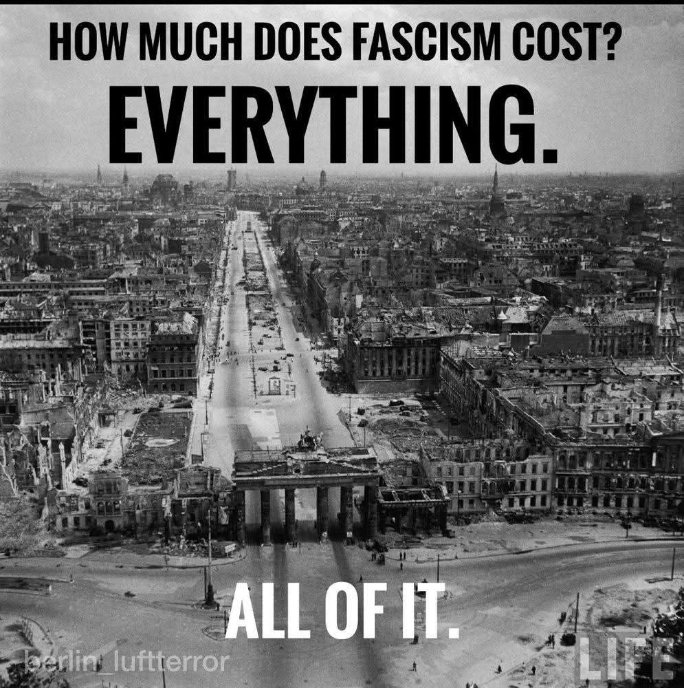 The price of fascism is very high. 