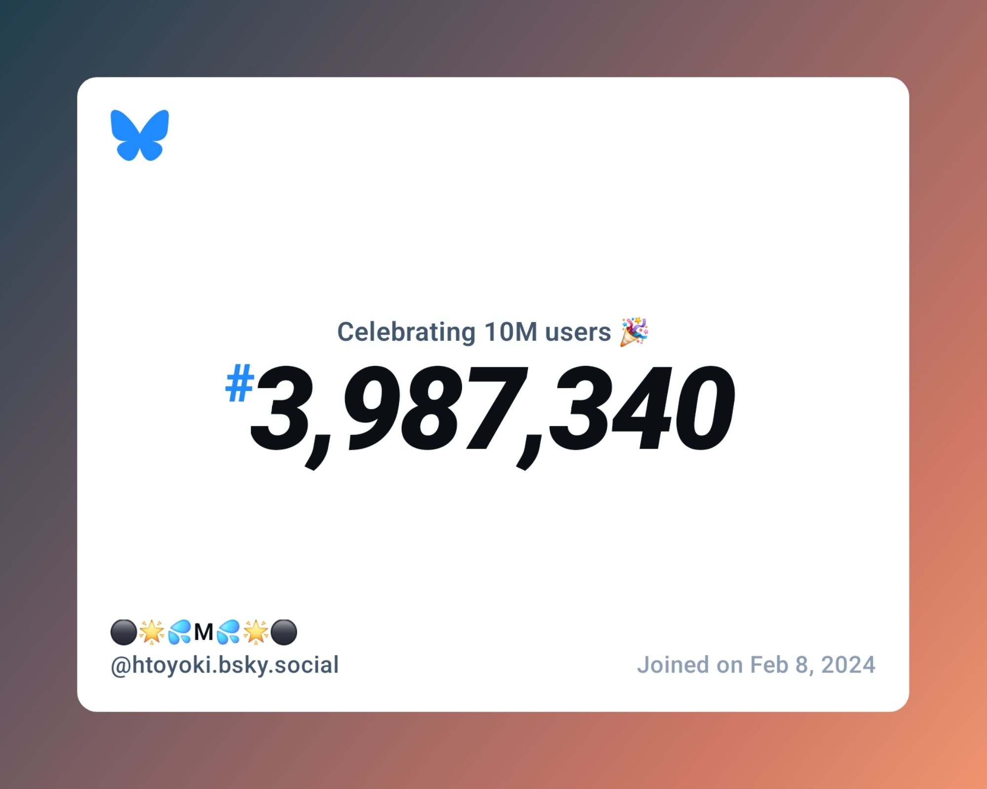 A virtual certificate with text "Celebrating 10M users on Bluesky, #3,987,340, ⚫🌟💦M💦🌟⚫ ‪@htoyoki.bsky.social‬, joined on Feb 8, 2024"