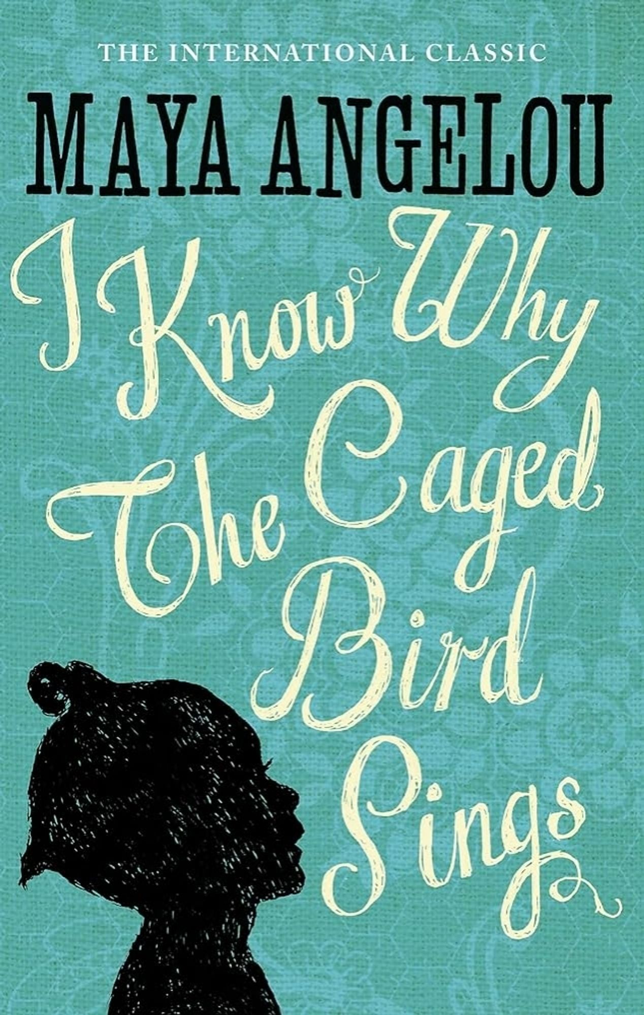 Book cover of 'I Know Why the Caged Bird Sings' by Maya Angelou. Silhouette of a young girl on the front.