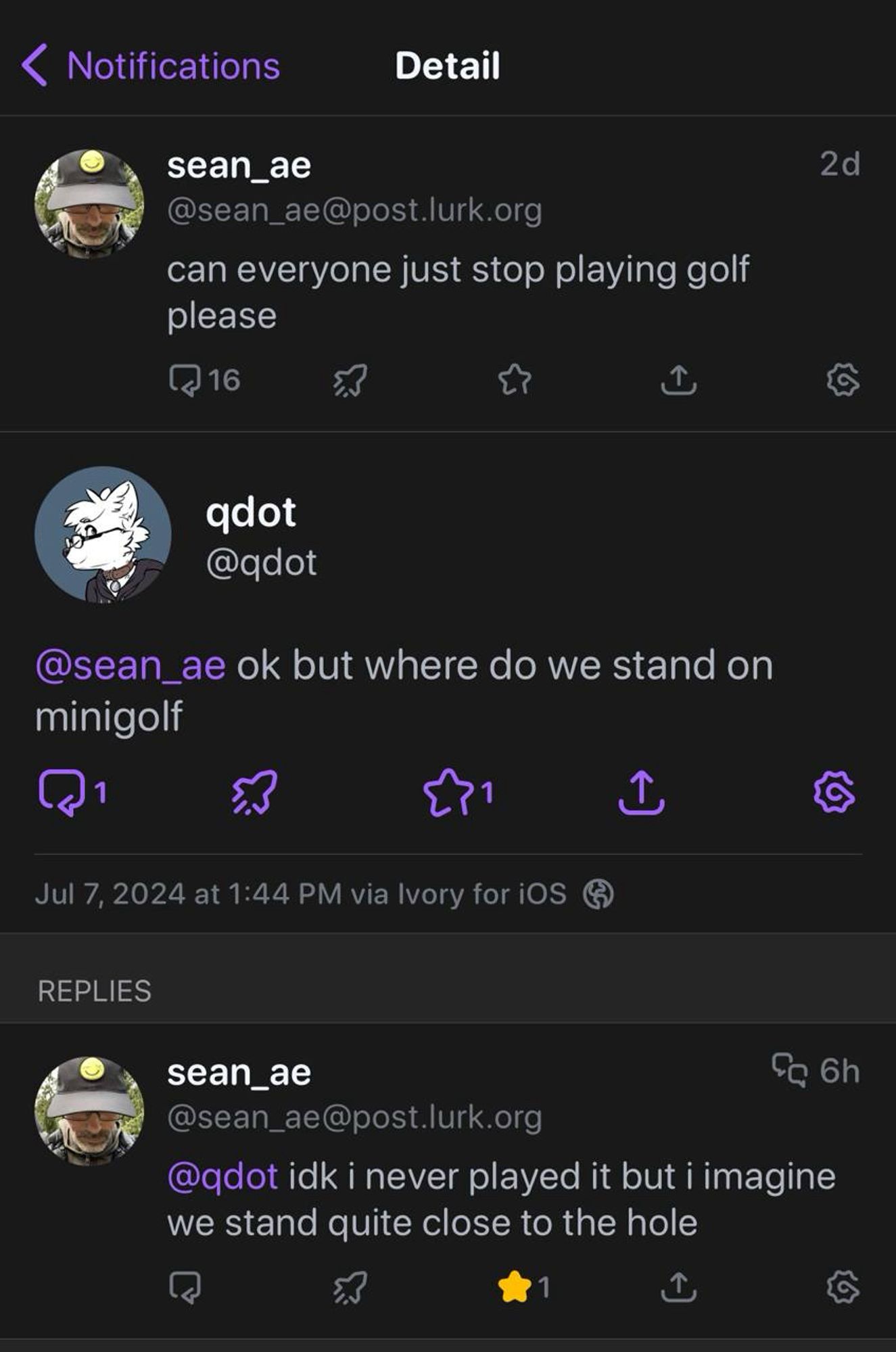 On masto:

Sean from Autechre: can everyone just stop playing golf please

Me: ok but where do we stand on minigolf

Sean: idk I never played it but I imagine we stand quite close to the hole