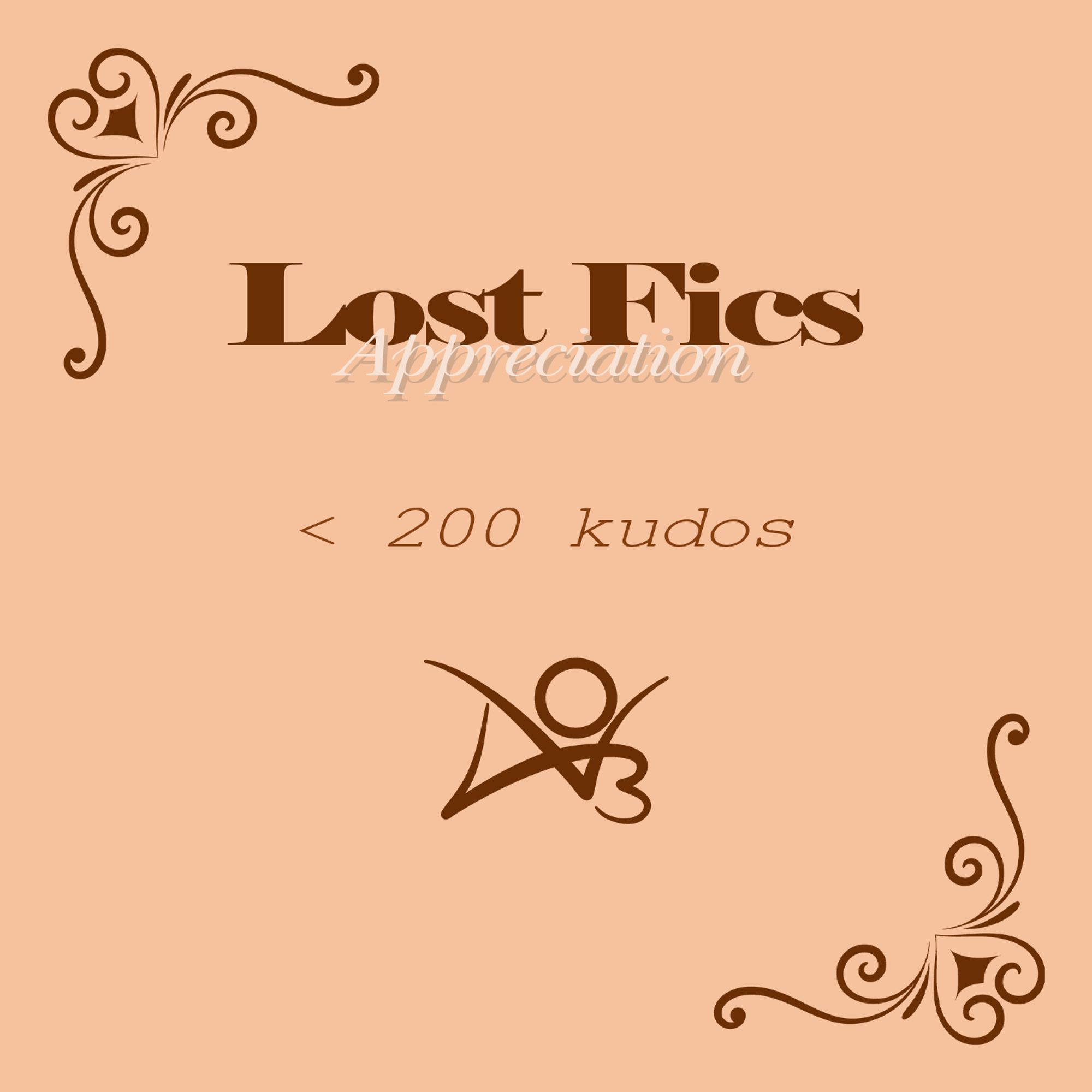 Lost Fics Appreciation

<200 kudos