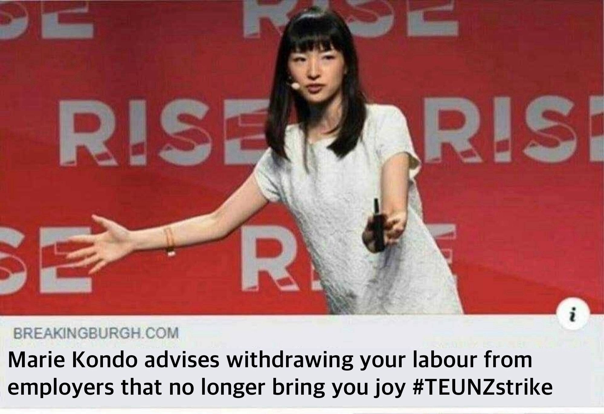 Marie Kondo advises withdrawing your labour from employers that no longer bring you joy #TEUNZstrike
With a pic of Marie Kondo