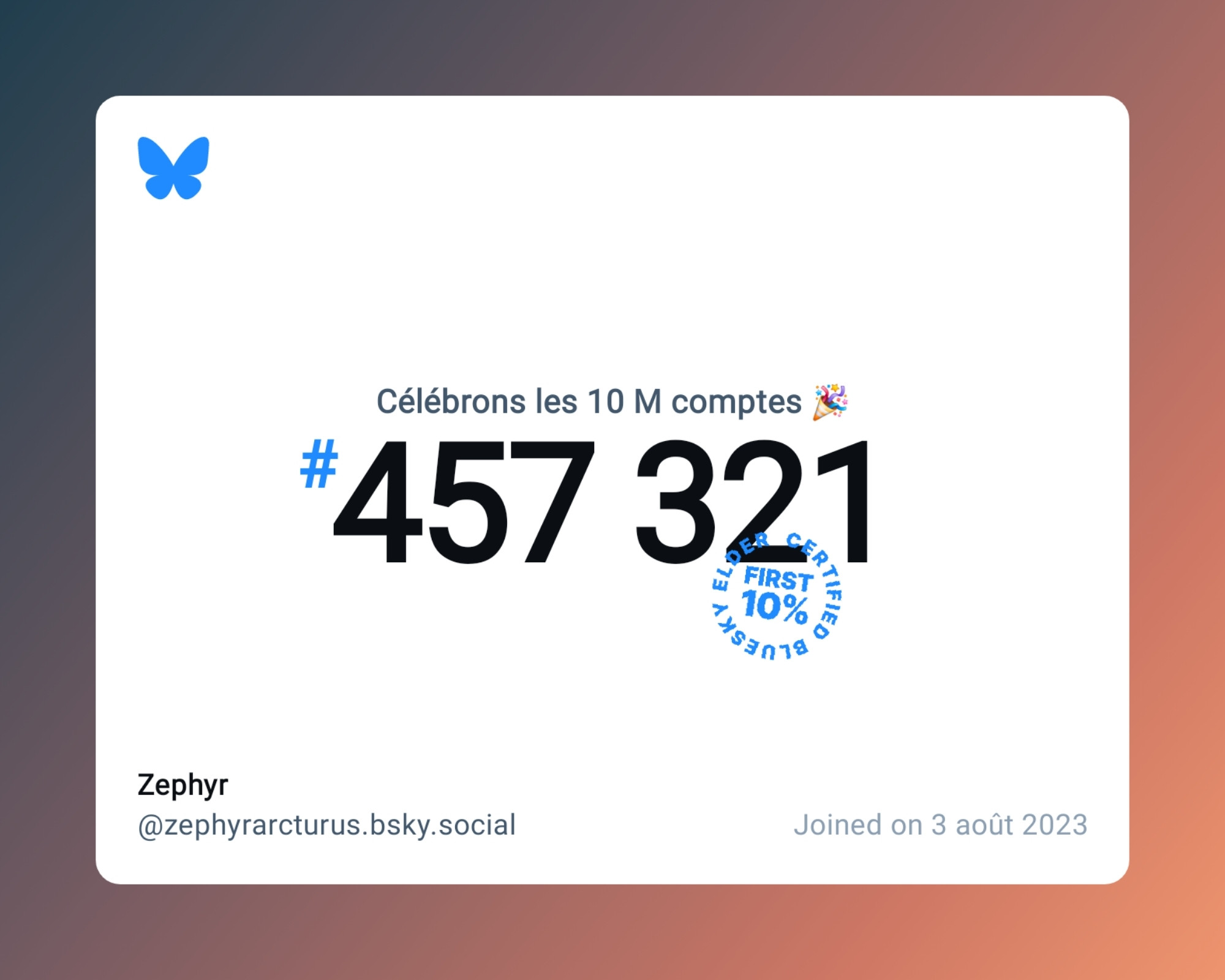 A virtual certificate with text "Celebrating 10M users on Bluesky, #457 321, Zephyr ‪@zephyrarcturus.bsky.social‬, joined on 3 août 2023"