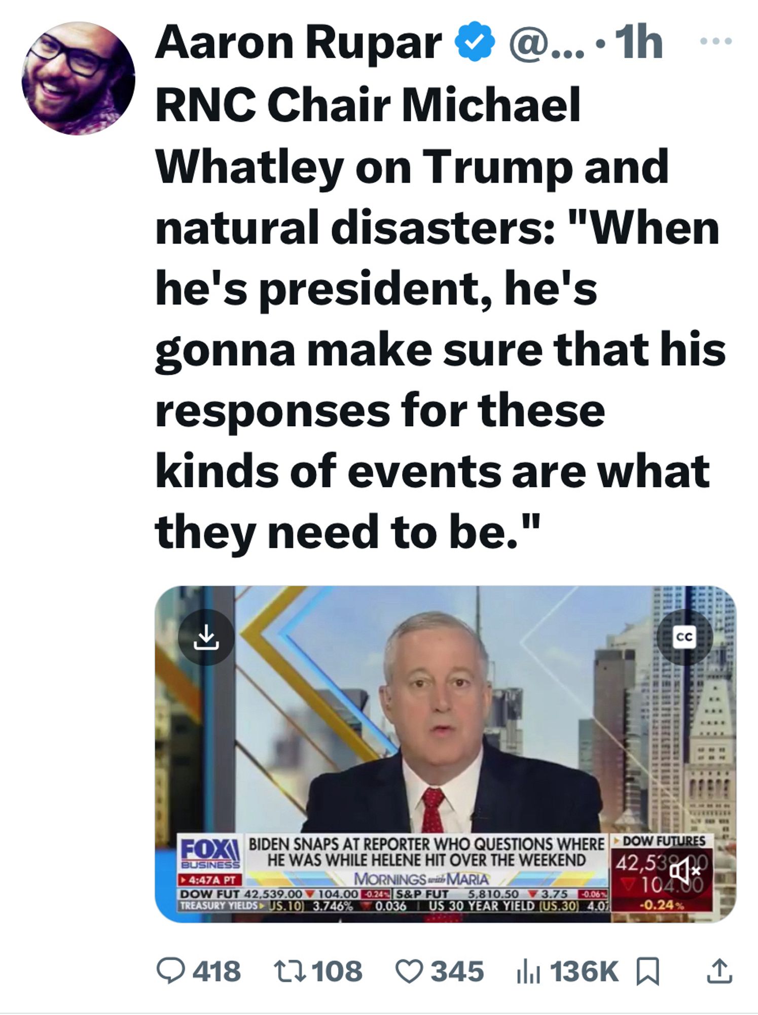 Tweet from Aaron Rupar

RNC Chair Michael
Whatley on Trump and natural disasters: "When he's president, he's gonna make sure that his responses for these kinds of events are what they need to be."