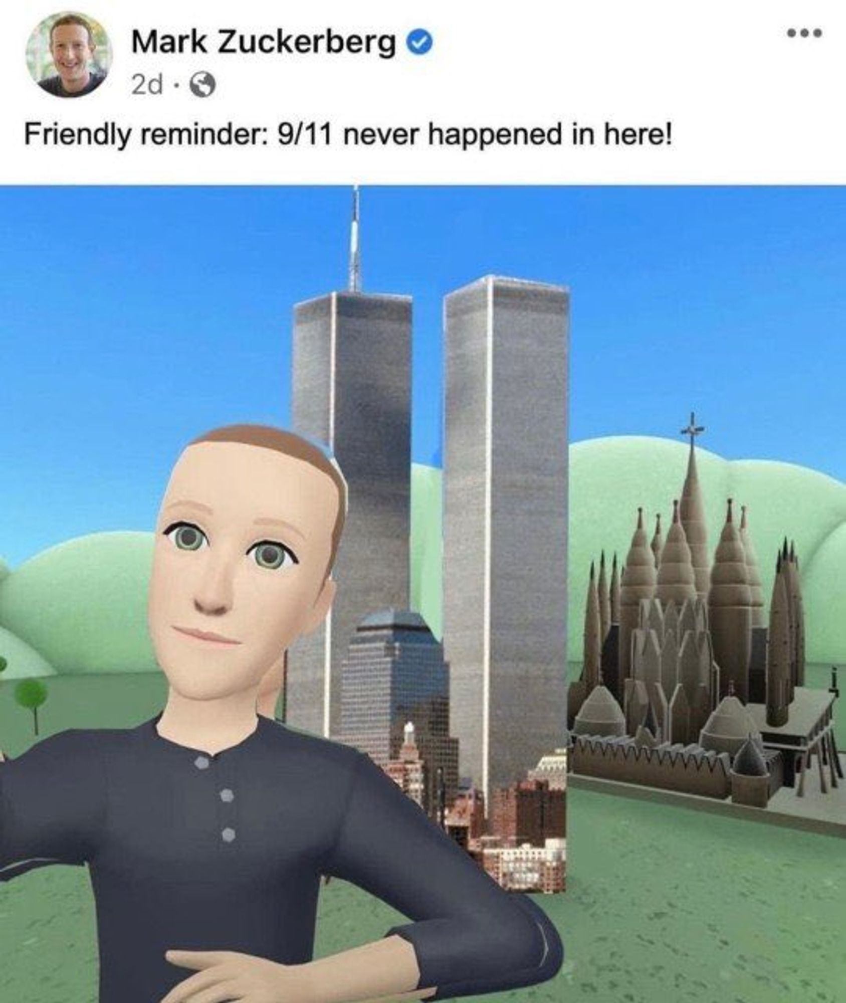 mark zuckerberg post about the metaverse:

"Friendly reminder: 9/11 never happened in here!"

The twin towers stand proudly behind him