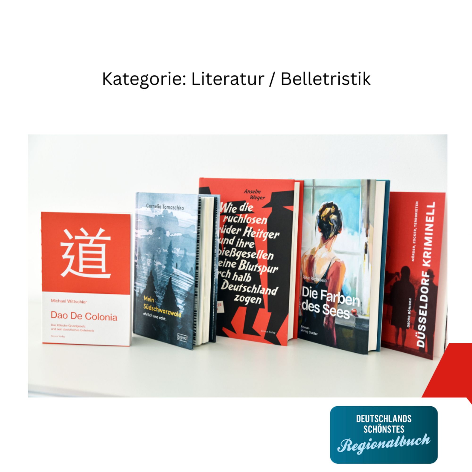 Unter der Überschrift Kategorie: Literatur / Belletristik ist ein Foto der 5 nominierten Titel stehend nebeneinander abgebildet. Am unteren Bildrand steht in einem blauen Rechteck "Deutschlands schönstes Regionalbuch".