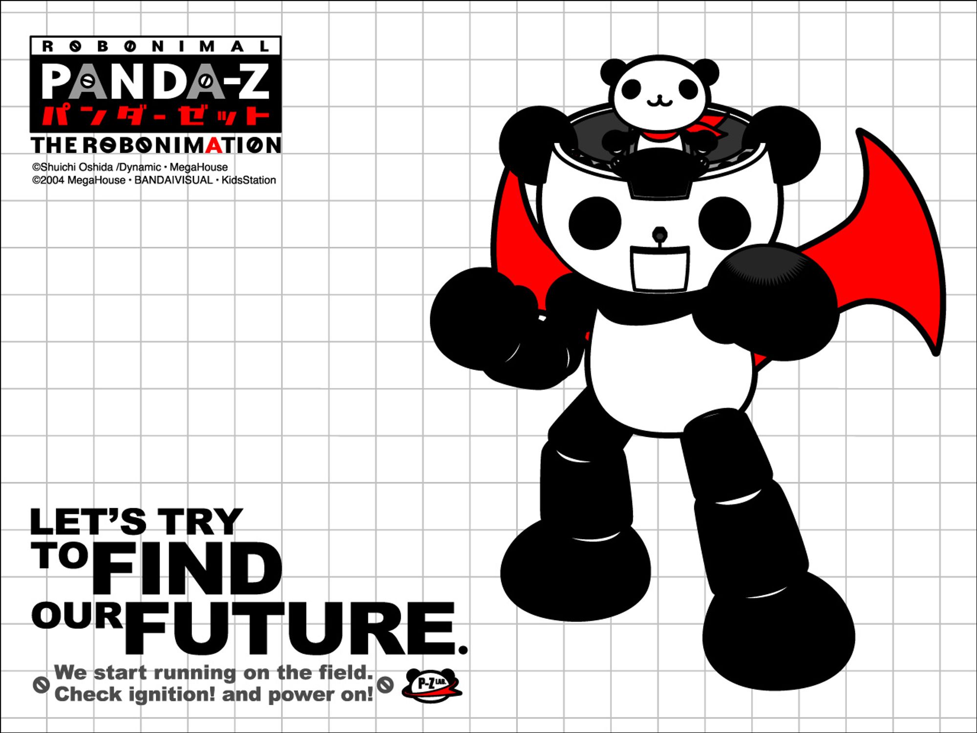 Panda-Z is a robot panda with a white body, black limbs, and red wings. He stands in a fighting pose. He is piloted by a non-robotic panda wearing a red scarf who sits in his head. the text says "LET'S TRY TO FIND OUR FUTURE. We start running on the field. Check ignition! and power on!"