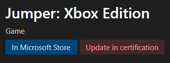 Text reading 'Jumper: Xbox Edition', 'Game', 'In Microsoft Store' and 'Update in certification'