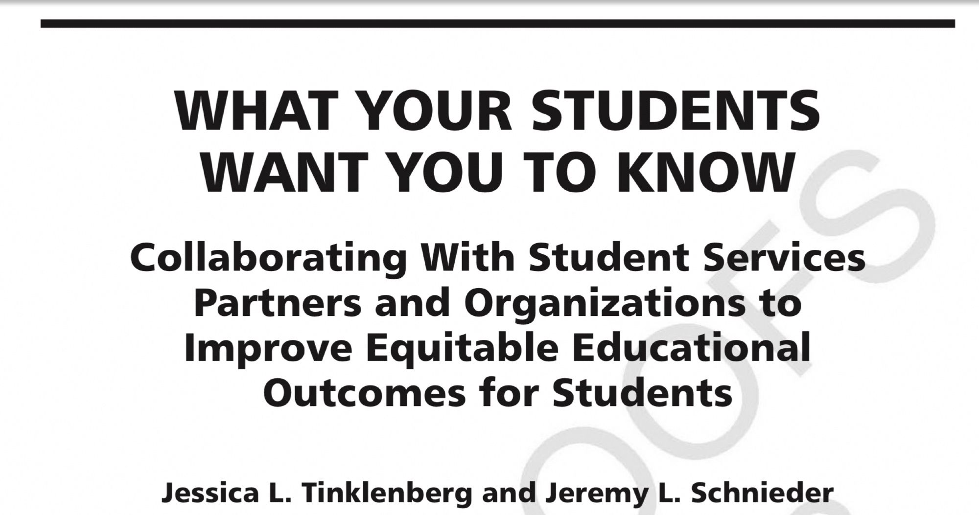 Chapter title “What your students want you to know” and subtitle “collaborating with student services partners and organizations to improve equitable education outcomes for students” followed by our names, Jessica L. Tinklenberg and Jeremy L. Schnieder on a proofs page for a chapter in a new book.