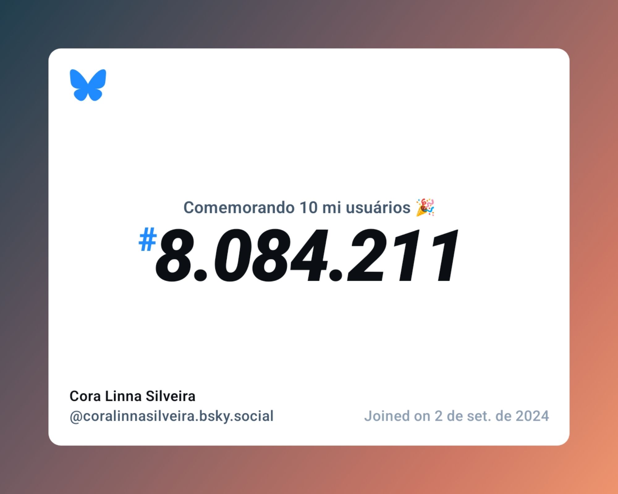 Um certificado virtual com o texto "Comemorando 10 milhões de usuários no Bluesky, #8.084.211, Cora Linna Silveira ‪@coralinnasilveira.bsky.social‬, ingressou em 2 de set. de 2024"