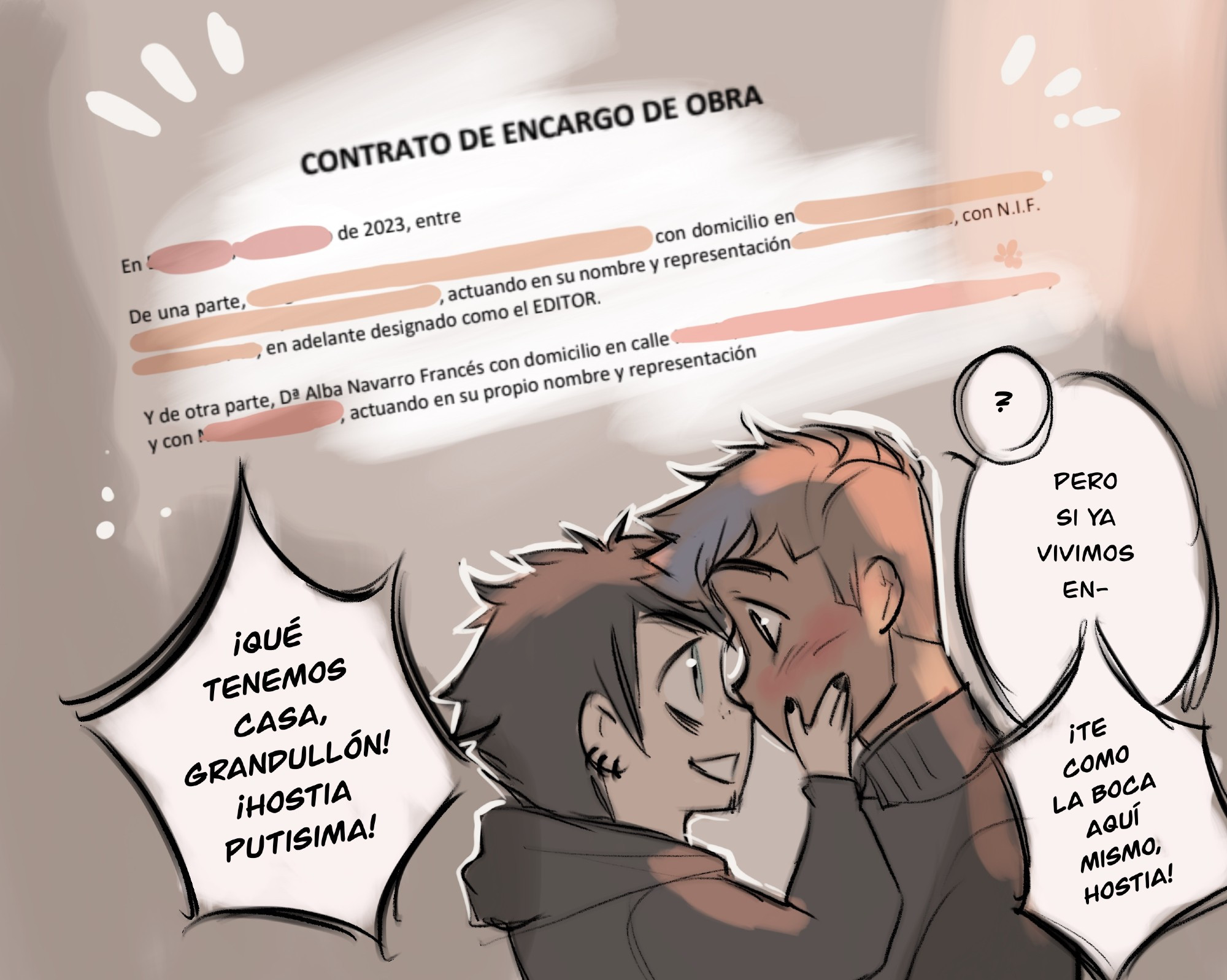 Viñeta de comic de Ruga y Leo en versión chibi, con el fondo una captura del contrato de encargo de obra con los datos tachados en rosa y naranja. Ruga le sostiene la mejilla a Leo y grita: "¡Qué tenemos casa, grandullón! Hostia putísima!" a lo que Leo, confuso como de costumbre responde "pero si ya vivimos en..", Ruga grita "¡Te como la boca aquí mismo, hostia!