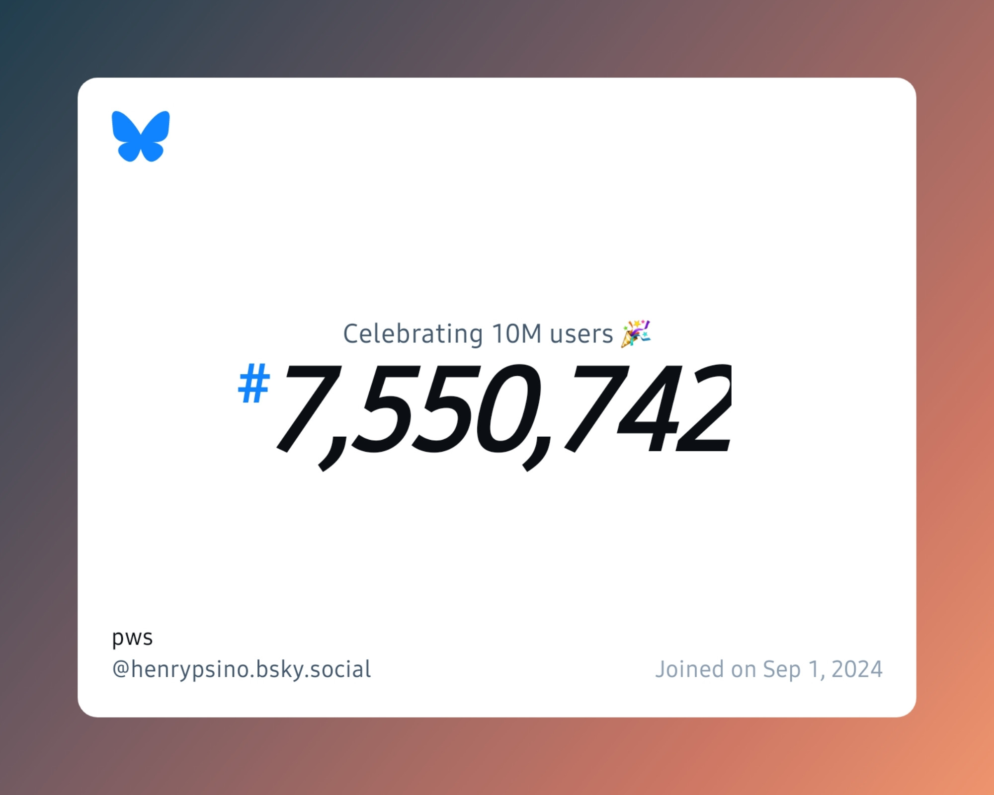 A virtual certificate with text "Celebrating 10M users on Bluesky, #7,550,742, pws ‪@henrypsino.bsky.social‬, joined on Sep 1, 2024"