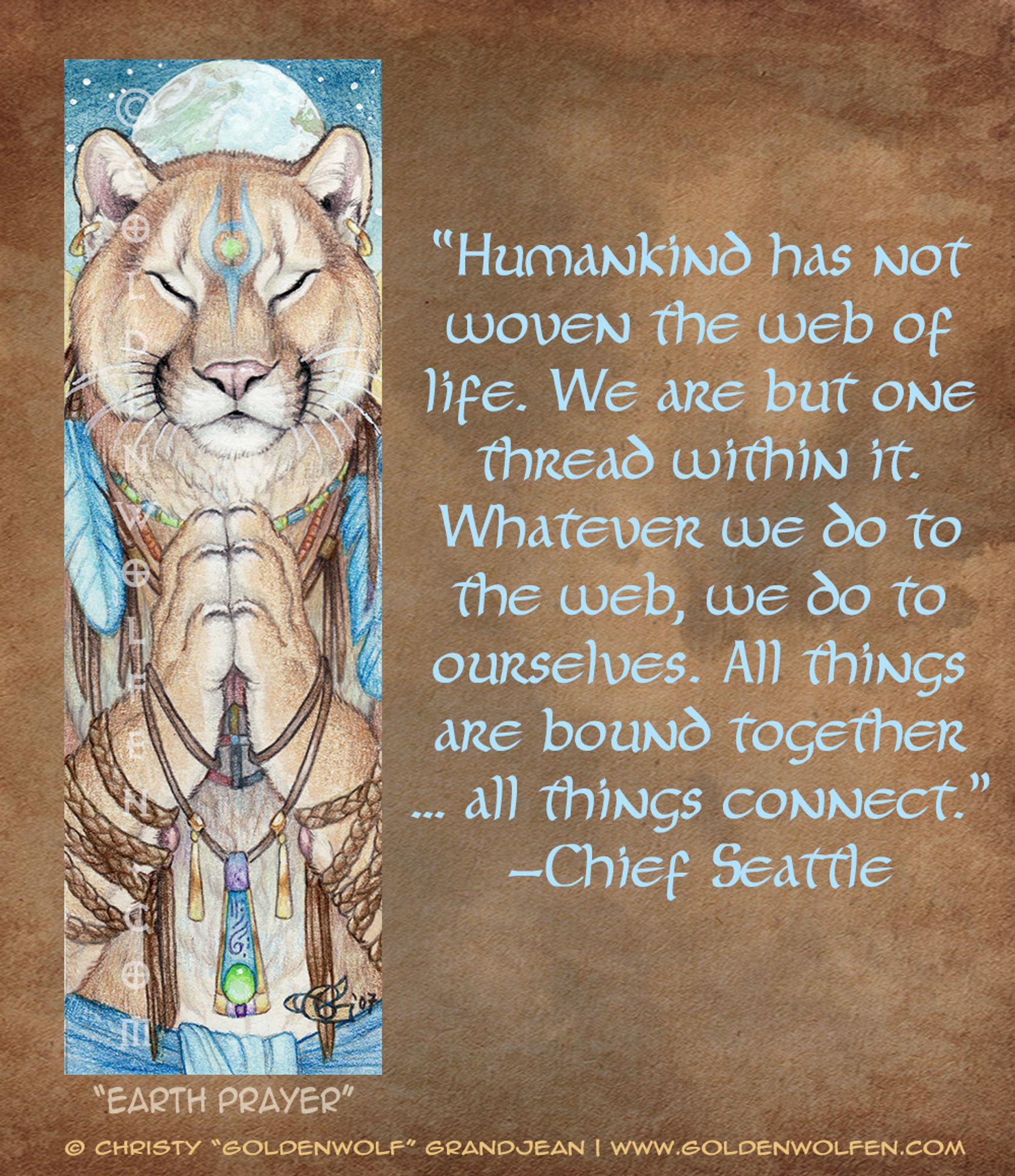 Anthro cougar in a praying pose with the Earth behind it, and a quote by Chief Seattle.